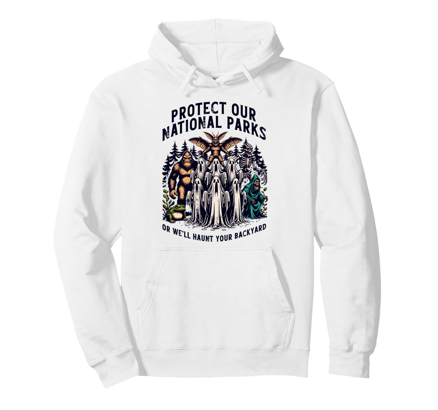 Protect Our National Parks Or Well Hoodie - Custom Art Print Men Women - T-Shirt, Sweatshirt, Hoodie