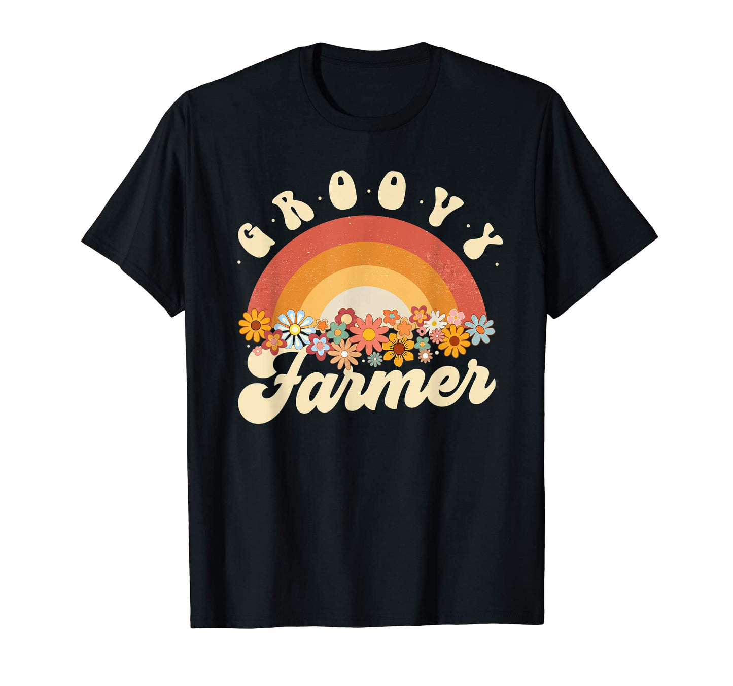 Groovy Farmer Rainbow Colorful Flowers T-Shirt - Fun Novelty Design Unisex - T-Shirt, Sweatshirt, Hoodie