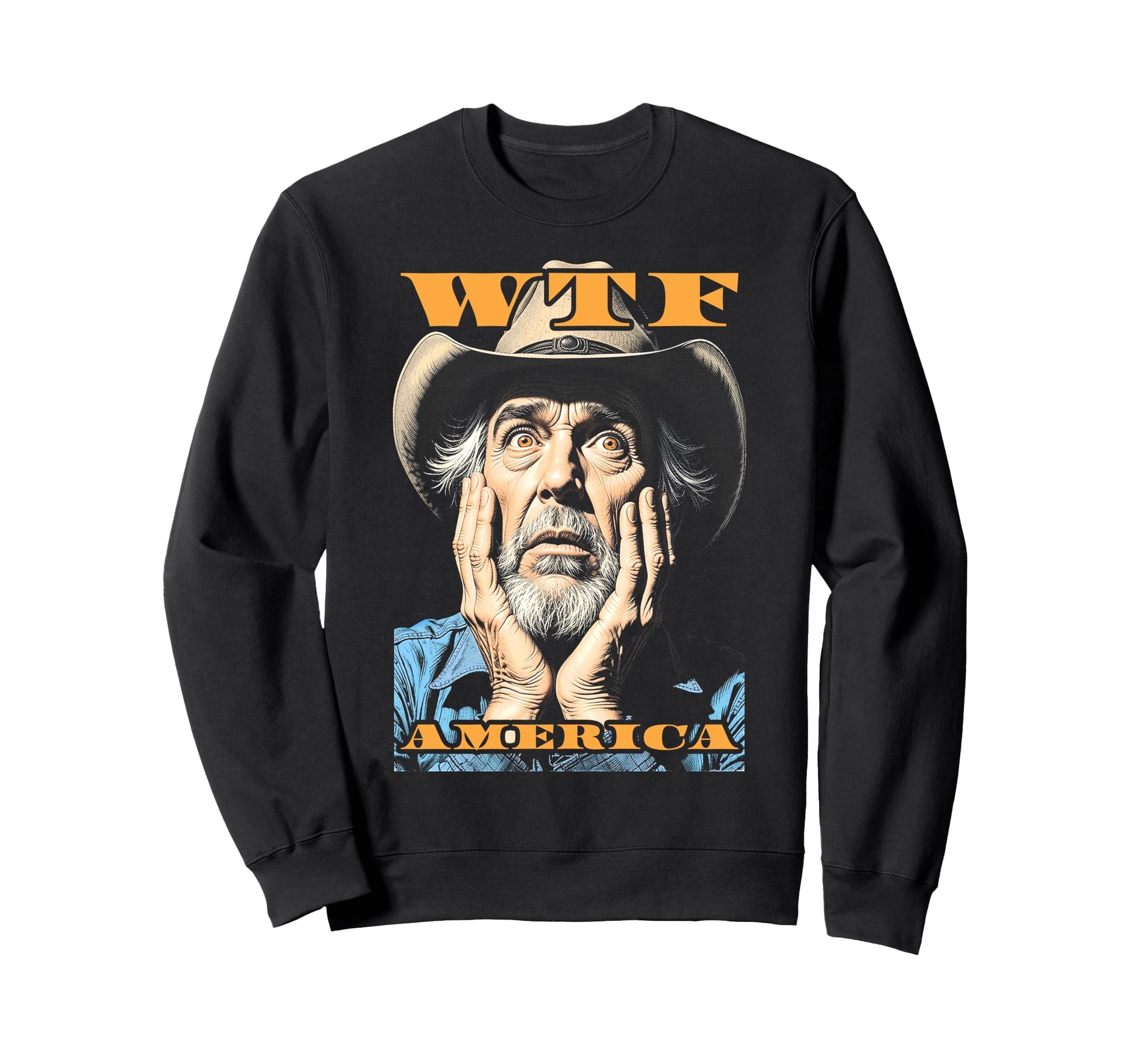 Wtf America Sad Cowboy Wild West Sweatshirt - Custom Art Print Unisex - T-Shirt, Sweatshirt, Hoodie
