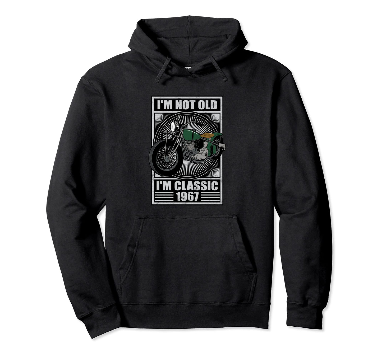 Im Not Old Im 1967 Motorcycle Birthday Hoodie - Graphic Print Unisex - T-Shirt, Sweatshirt, Hoodie