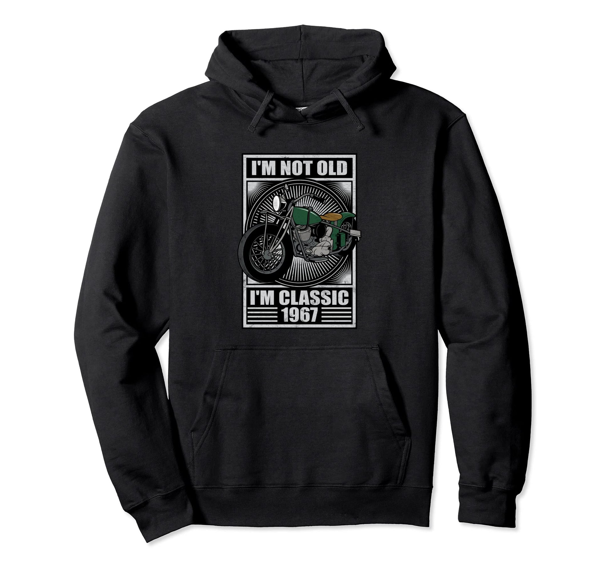 Im Not Old Im 1967 Motorcycle Birthday Hoodie - Graphic Print Unisex - T-Shirt, Sweatshirt, Hoodie