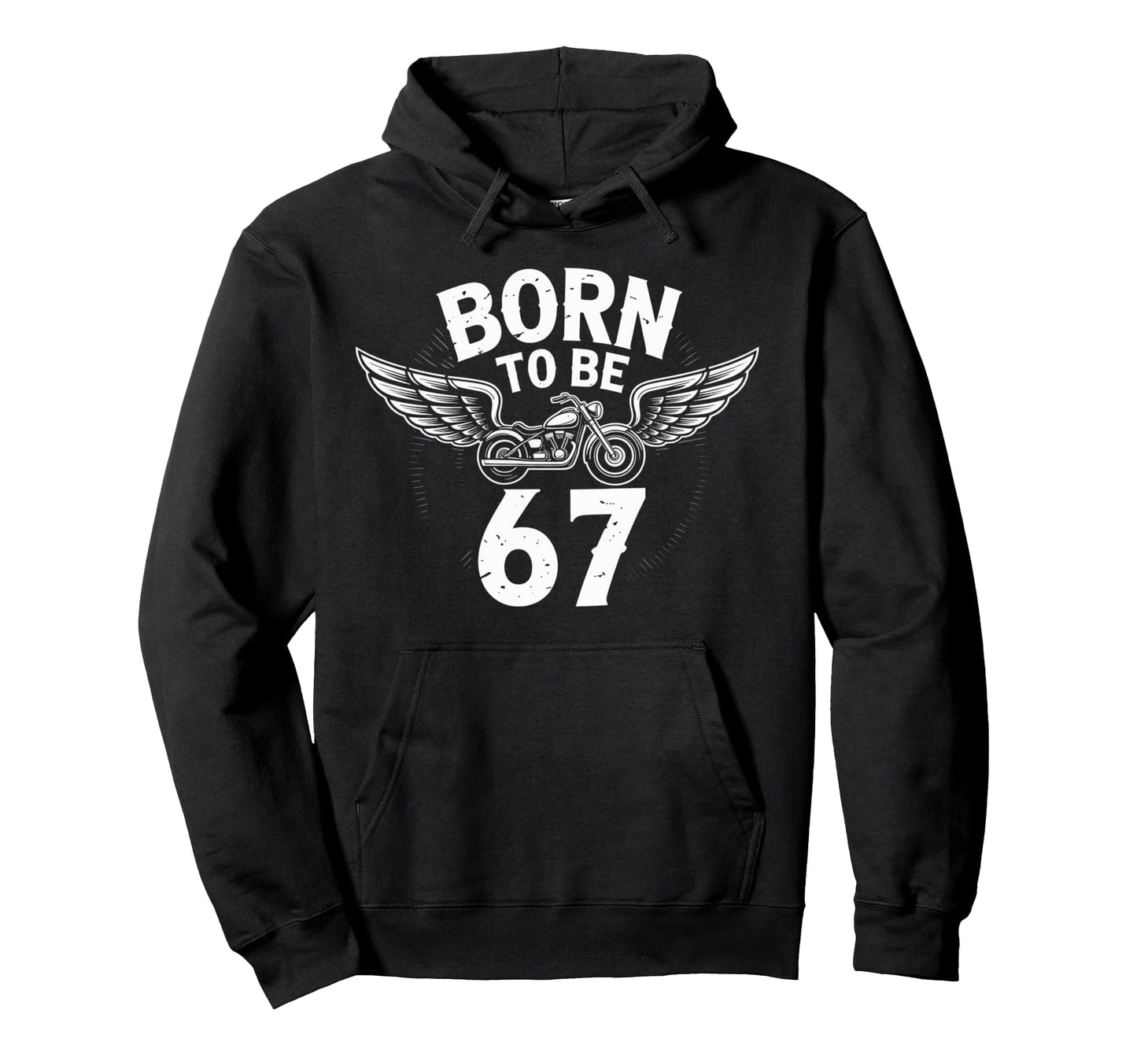 Born To Be 67 Motorcycle Biker Wings Hoodie - Minimalist Print for Adults - T-Shirt, Sweatshirt, Hoodie