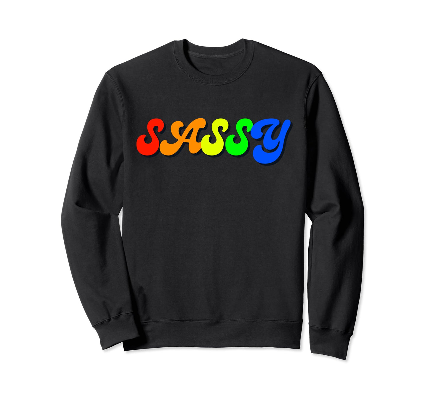 Sassy Rainbow Fun Inspire Shine Sweatshirt - Custom Art Print Men Women - T-Shirt, Sweatshirt, Hoodie