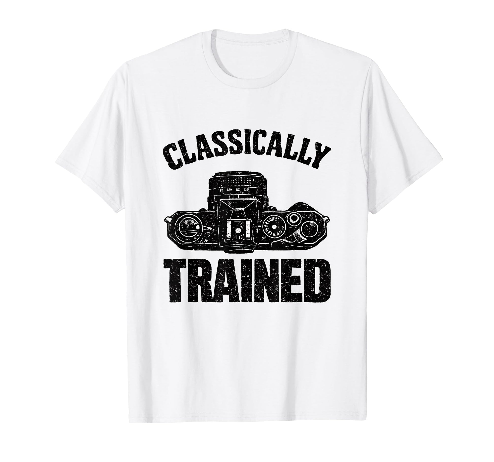 Camera Classically Trained Photographer T-Shirt - Streetwear Style Unisex - T-Shirt, Sweatshirt, Hoodie