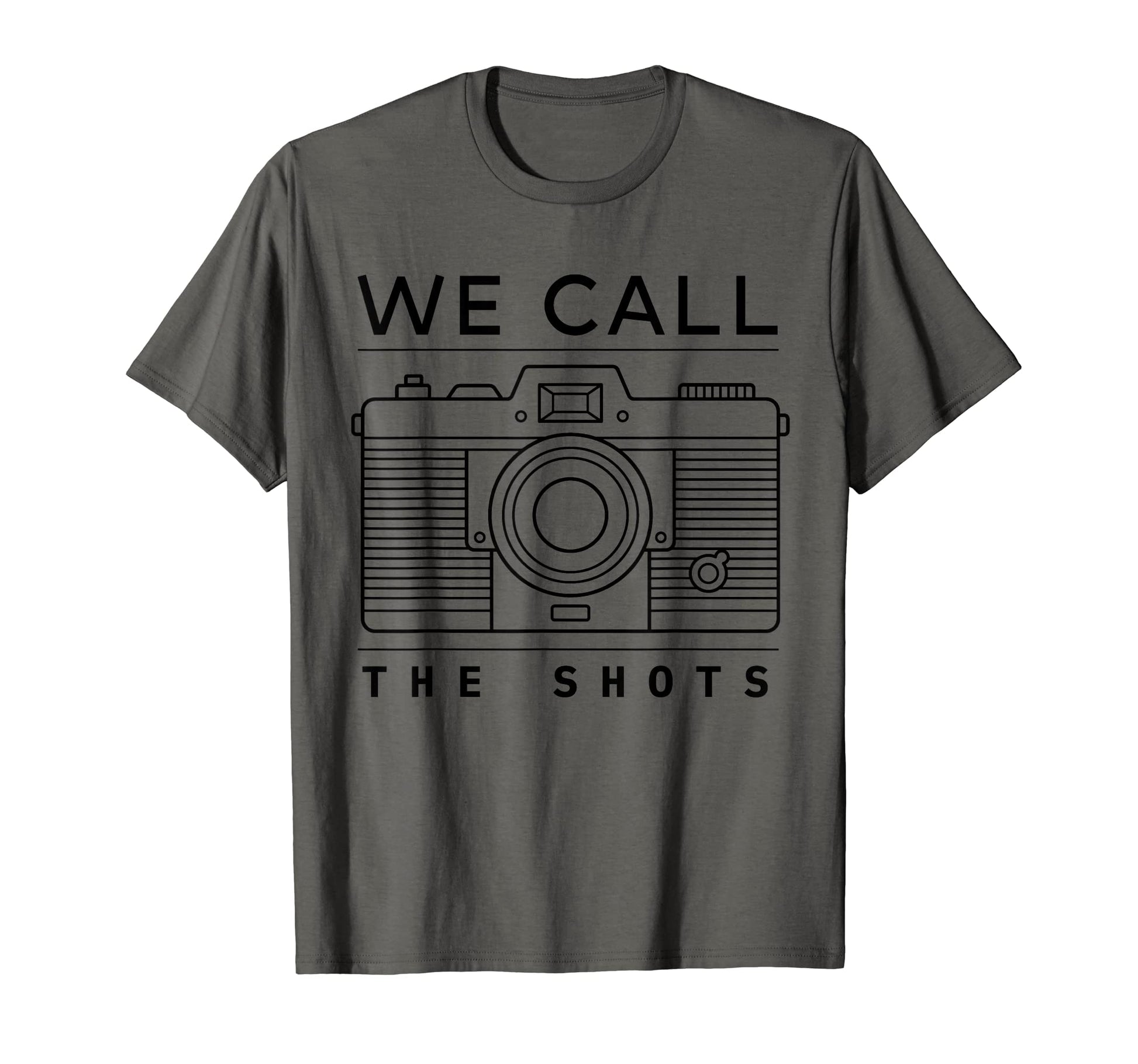 Photographer We Call Shots Camera T-Shirt - Unique Graphic for Adults - T-Shirt, Sweatshirt, Hoodie
