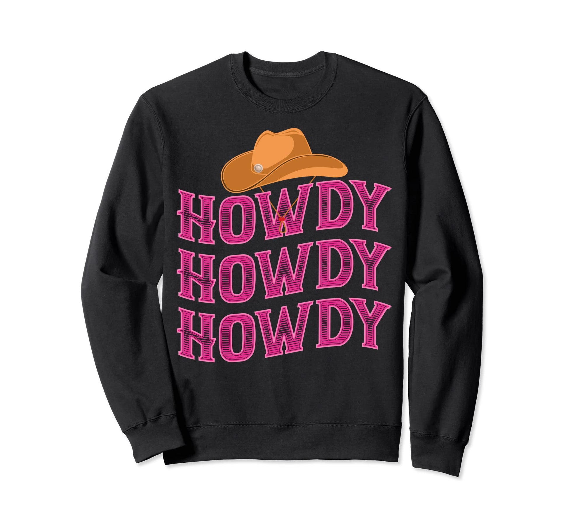 Howdy Western Country Rodeo Cowgirl Sweatshirt - Novelty Apparel Unisex - T-Shirt, Sweatshirt, Hoodie