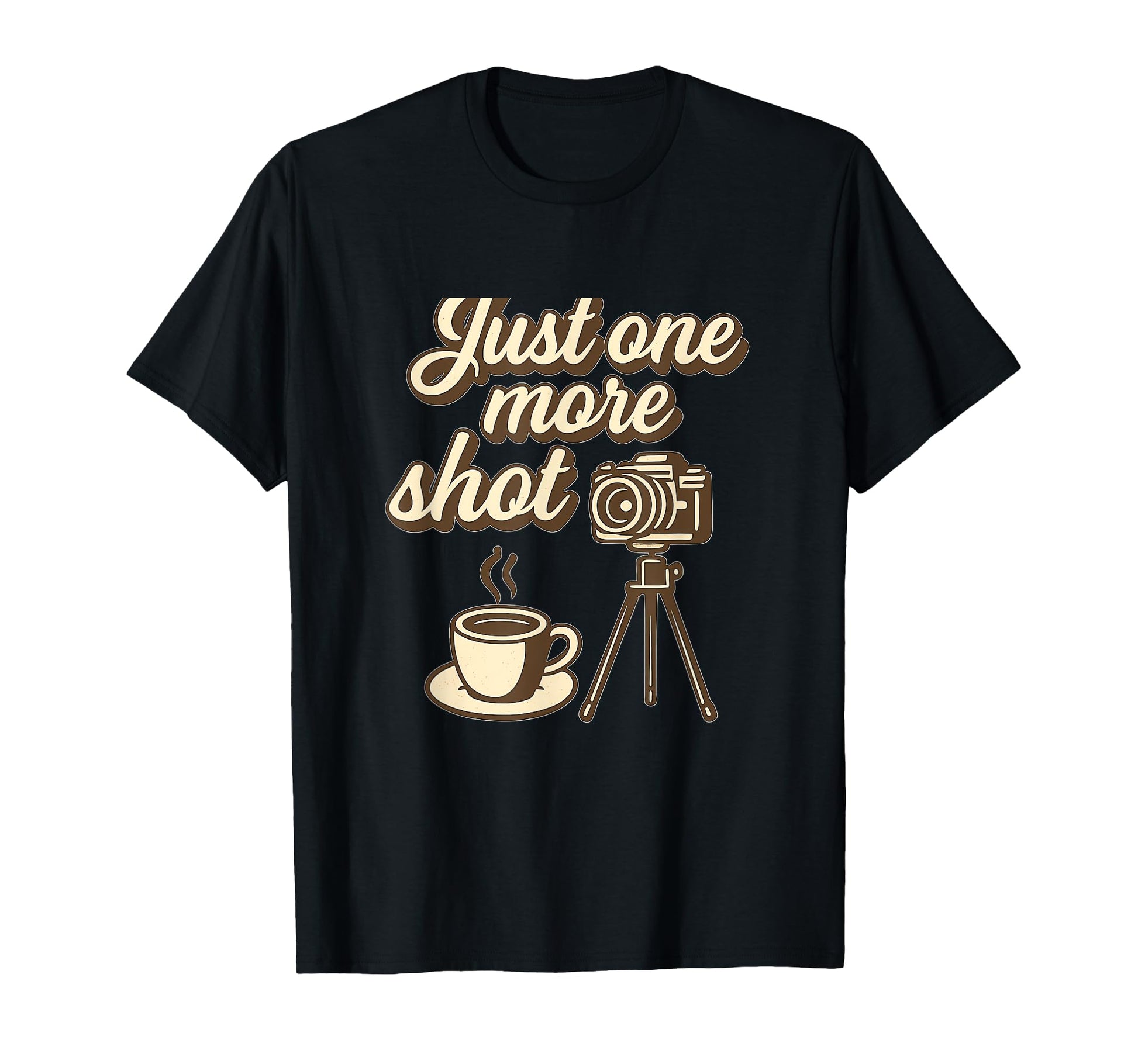 Just One More Shot Camera Coffee T-Shirt - Fun Novelty Design for Adults - T-Shirt, Sweatshirt, Hoodie
