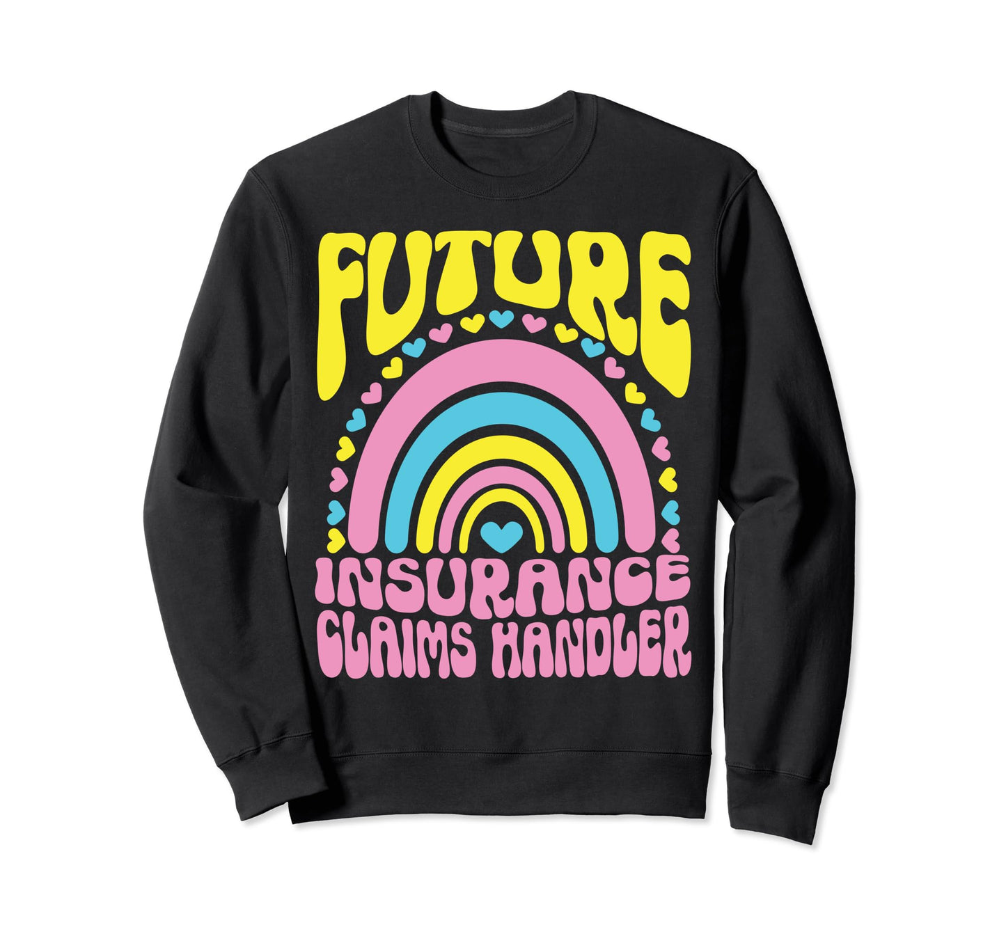 Future Insurance Claims Handler Sweatshirt - Streetwear Style Unisex - T-Shirt, Sweatshirt, Hoodie