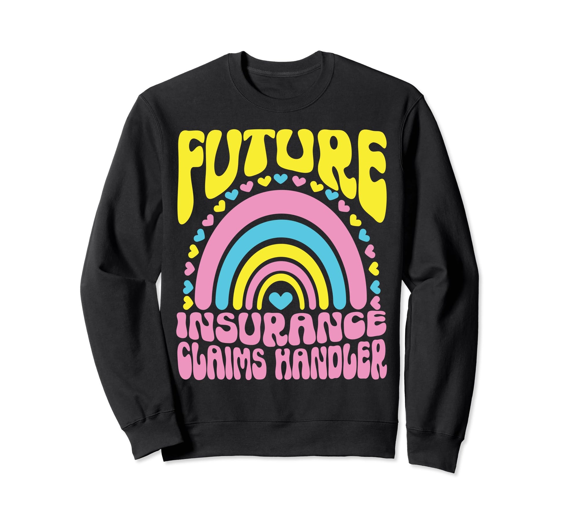 Future Insurance Claims Handler Sweatshirt - Streetwear Style Unisex - T-Shirt, Sweatshirt, Hoodie