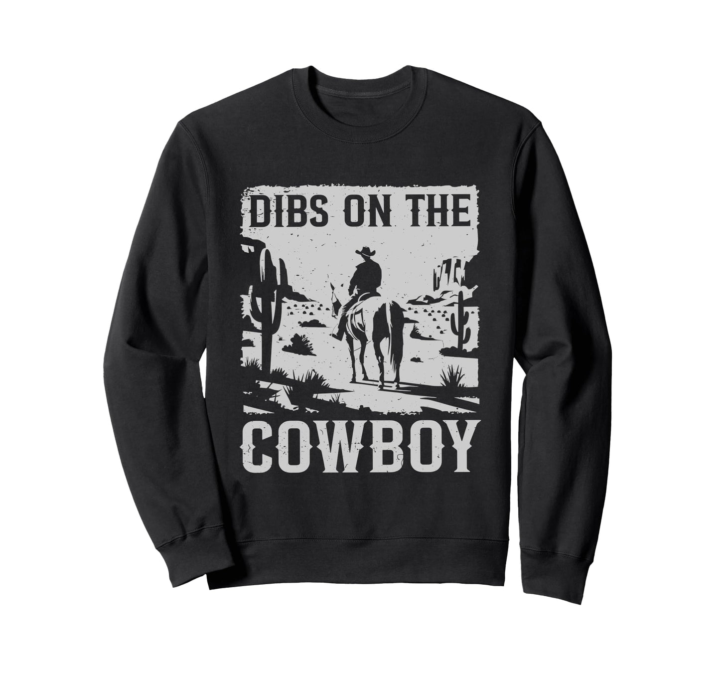 Western Rodeo Country Dibs Cowboy Sweatshirt - Graphic Print for Adults - T-Shirt, Sweatshirt, Hoodie
