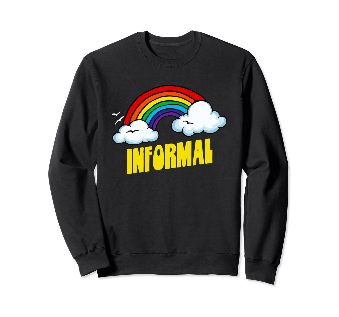 Informal Funny Sarcastic 80S Sweatshirt - Custom Art Print Men Women - T-Shirt, Sweatshirt, Hoodie