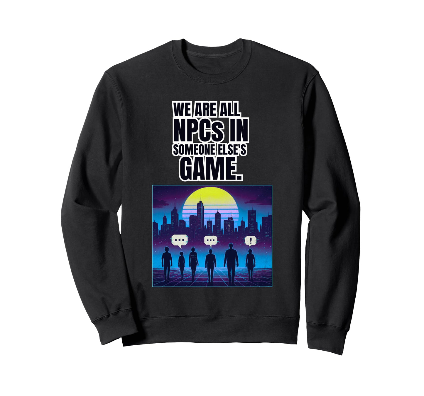 Npcs Glitchcore Simulation Sweatshirt - Casual Everyday Wear for Adults - T-Shirt, Sweatshirt, Hoodie