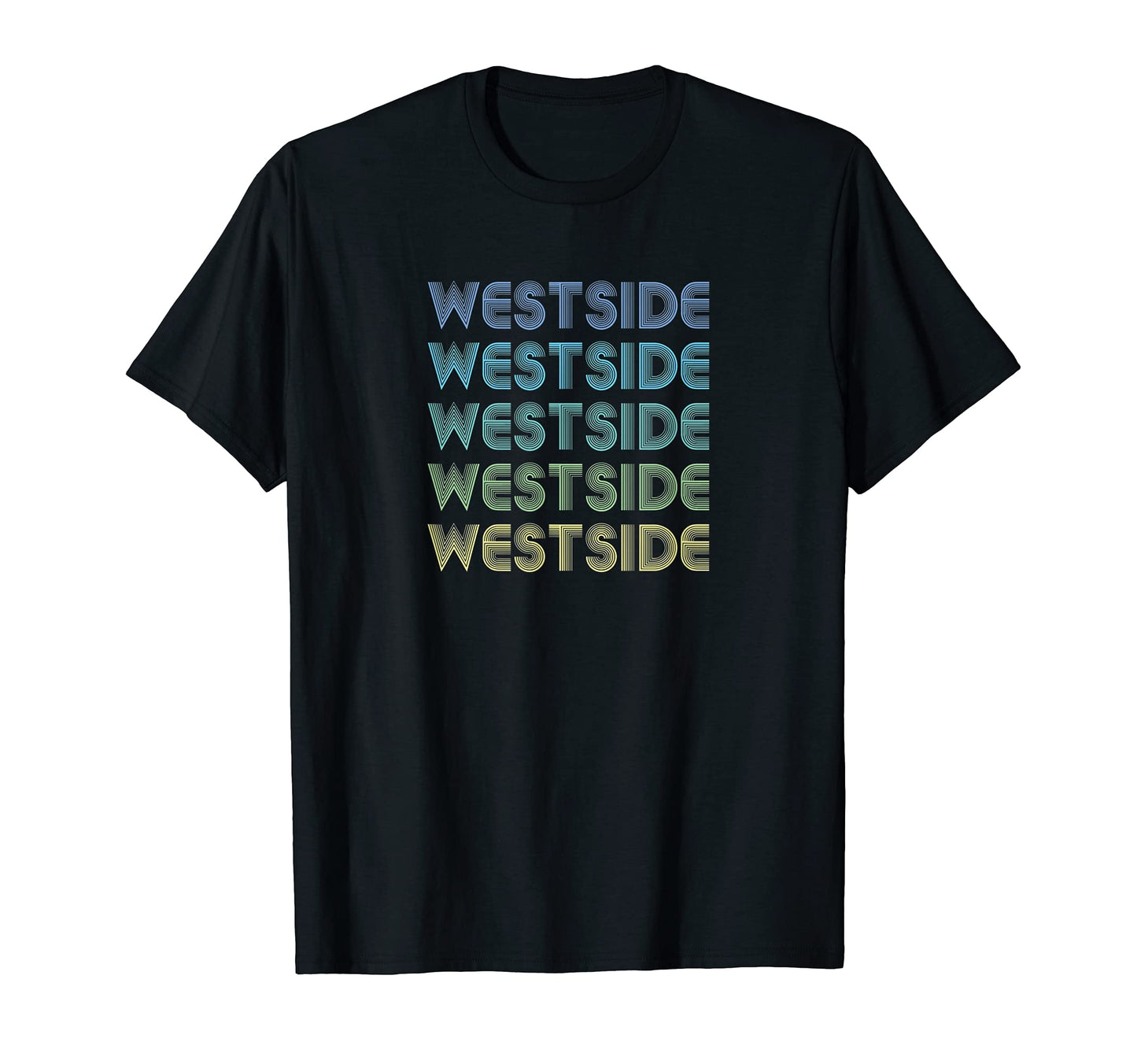 Westside Funny Word T-Shirt - Casual Everyday Wear Men Women - T-Shirt, Sweatshirt, Hoodie