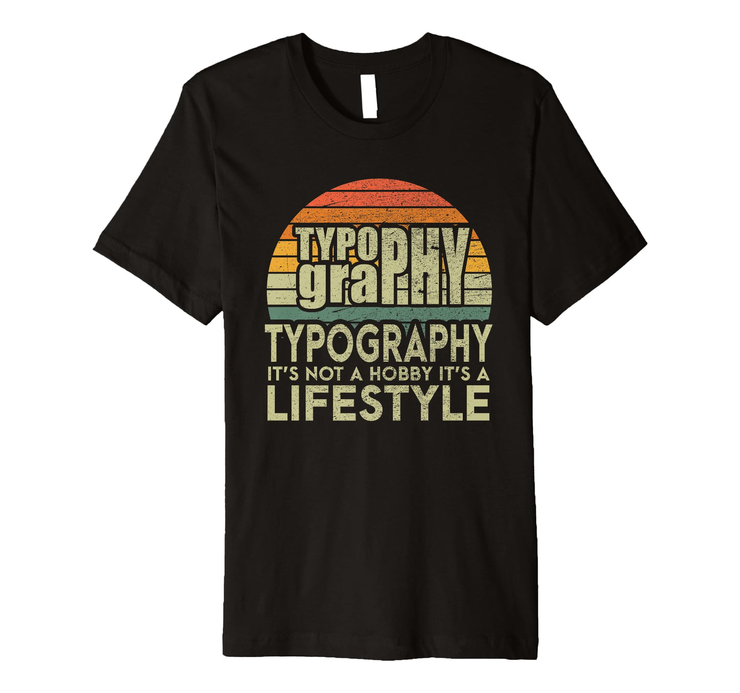 Typography Lifestyle Typographer T-Shirt - Aesthetic Graphic Men Women - T-Shirt, Sweatshirt, Hoodie