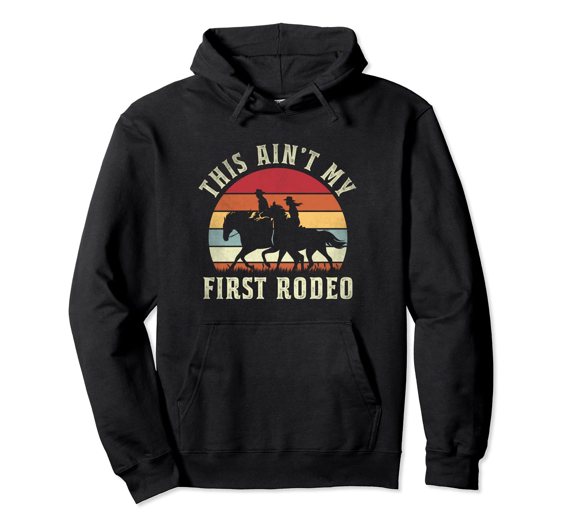 This Aint My First Rodeo Cowgirls Hoodie - Graphic Print for Adults - T-Shirt, Sweatshirt, Hoodie