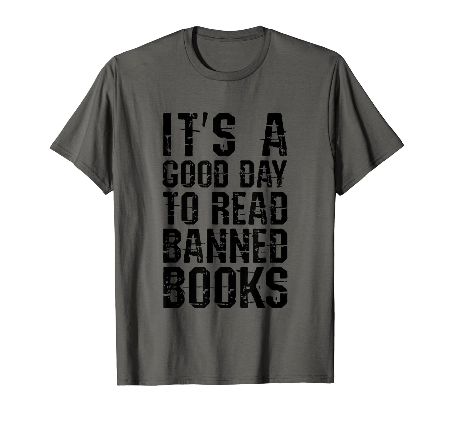 Good To Read Banned Books Grunge T-Shirt - Casual Everyday Wear Unisex - T-Shirt, Sweatshirt, Hoodie