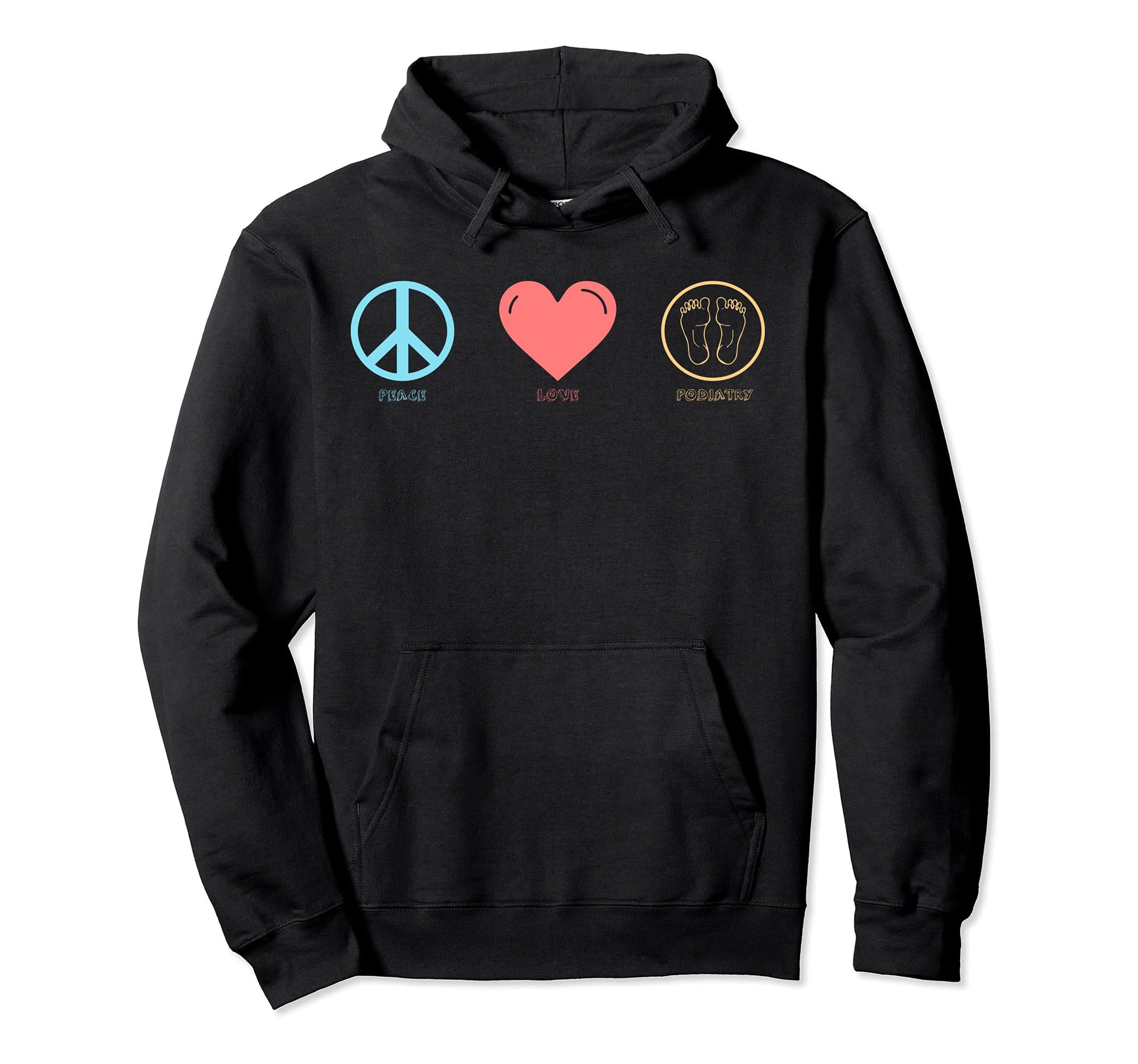 Peace Love Podiatry Hoodie - Streetwear Style Unisex - T-Shirt, Sweatshirt, Hoodie