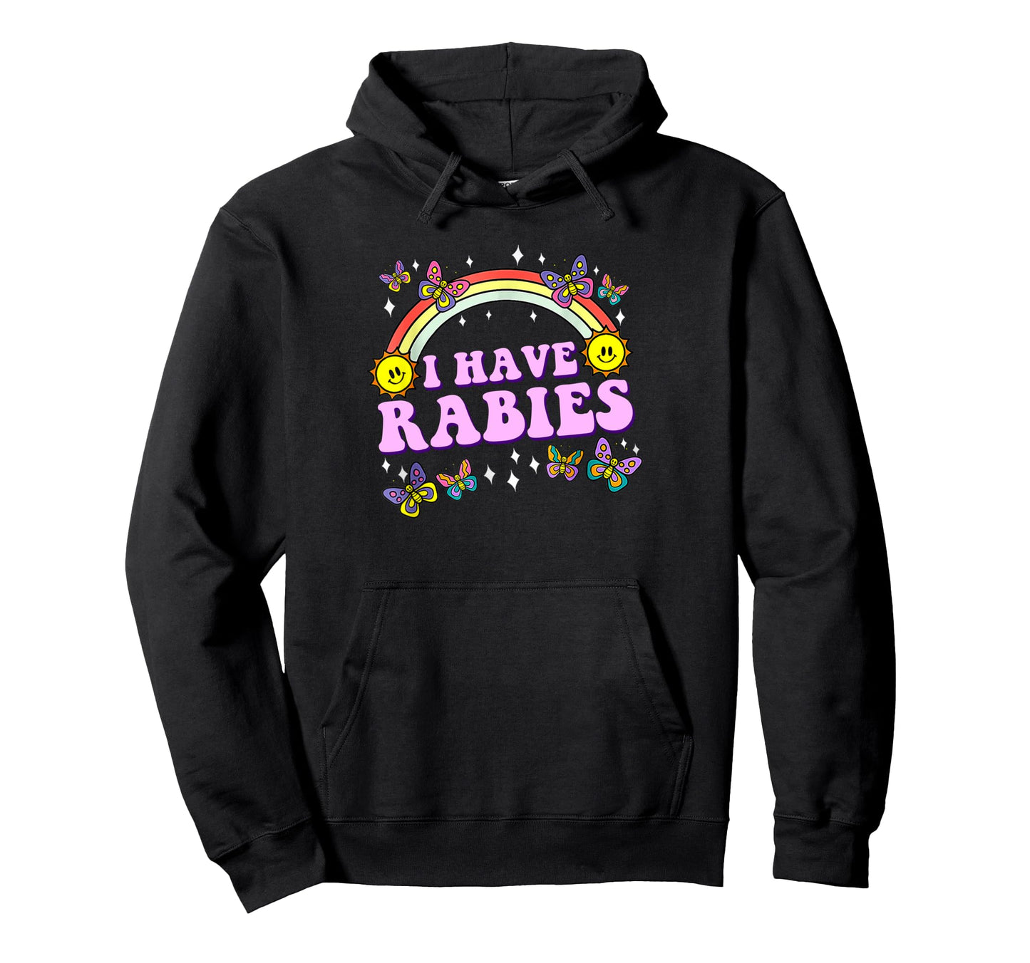 I Have Rabies Funny Joke Sarcastic Hoodie - Novelty Apparel Men Women - T-Shirt, Sweatshirt, Hoodie