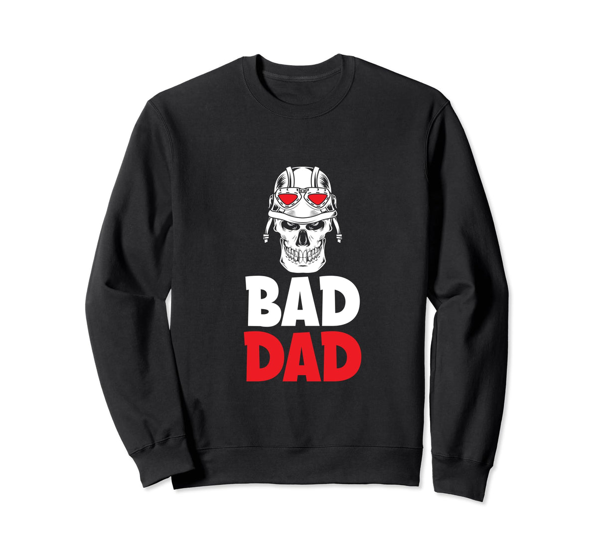 Bad Dad Motorcycle Lover Sweatshirt - Aesthetic Graphic for Adults - T-Shirt, Sweatshirt, Hoodie