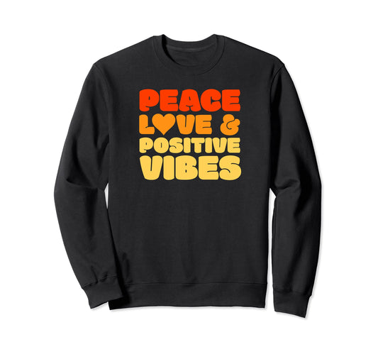60S 70S Peace Love And Positive Sweatshirt - Aesthetic Graphic Men Women - T-Shirt, Sweatshirt, Hoodie