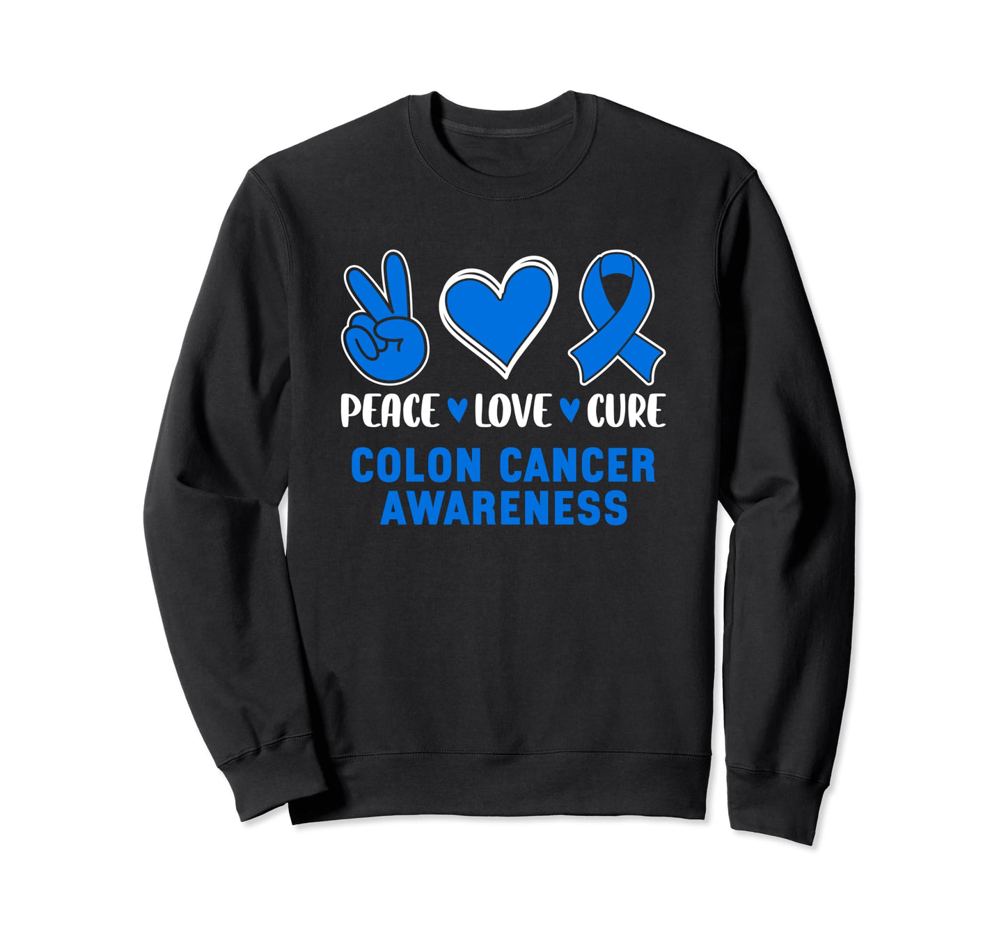 Peace Love Cure Colon Cancer Sweatshirt - Trendy Graphic for Adults - T-Shirt, Sweatshirt, Hoodie