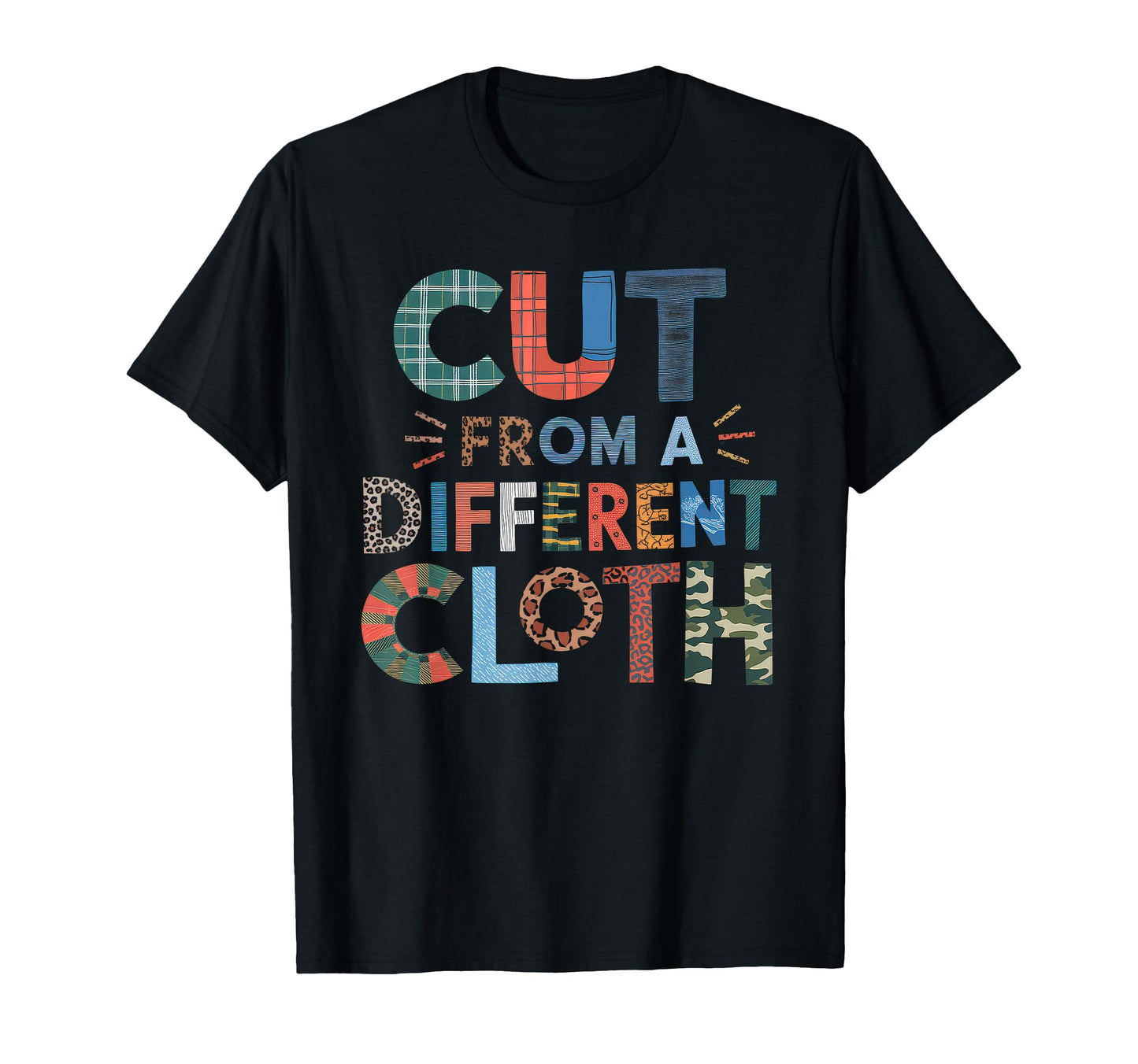 Cut From Different Cloth Urban Hip T-Shirt - Casual Everyday Wear Unisex - T-Shirt, Sweatshirt, Hoodie