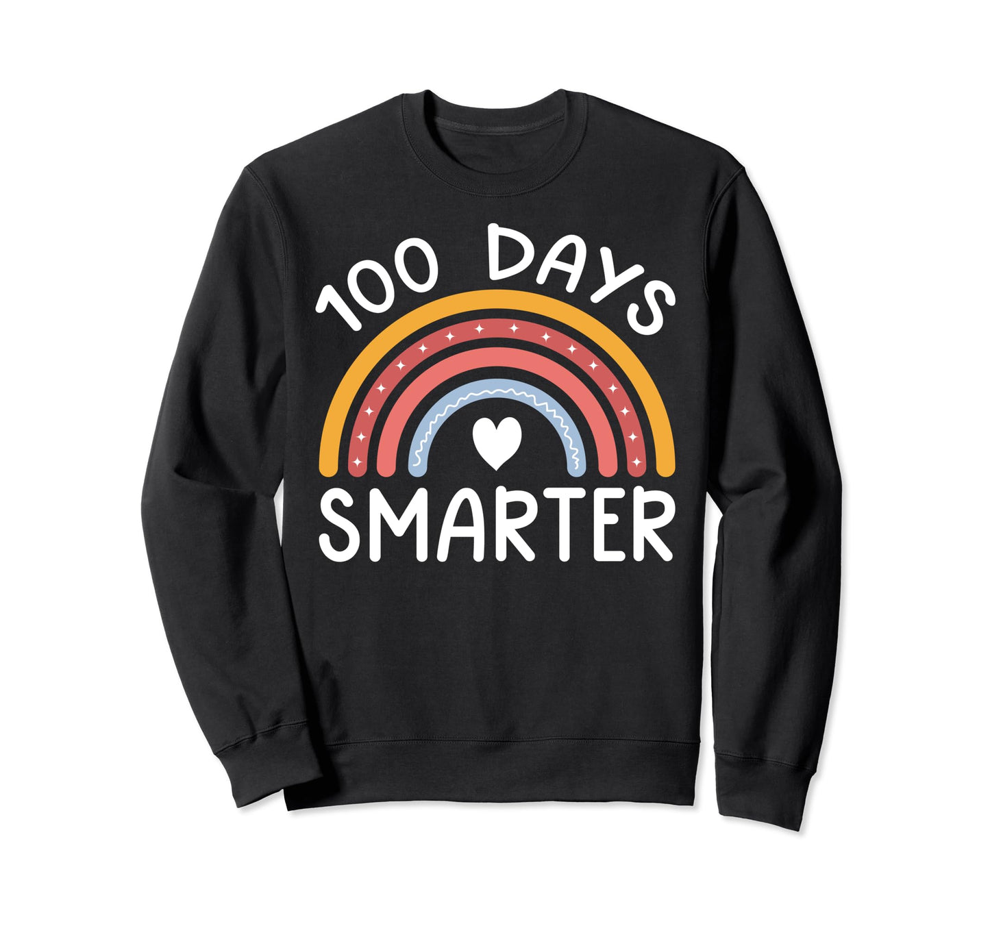 100 Days Smarter Rainbow 100 Days Sweatshirt - Novelty Apparel Men Women - T-Shirt, Sweatshirt, Hoodie