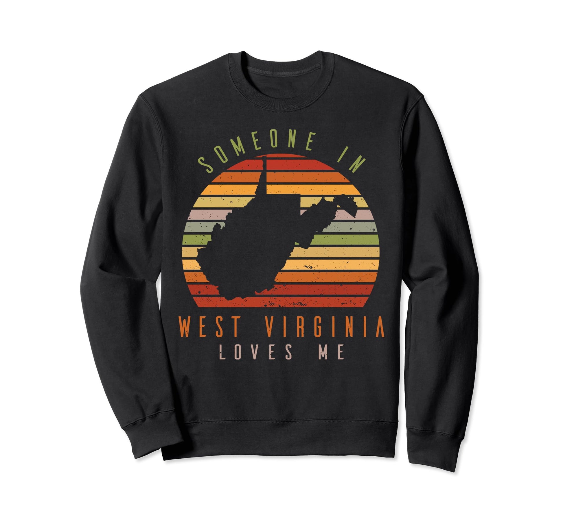 Someone West Virginia Loves Me Sweatshirt - Custom Art Print Men Women - T-Shirt, Sweatshirt, Hoodie