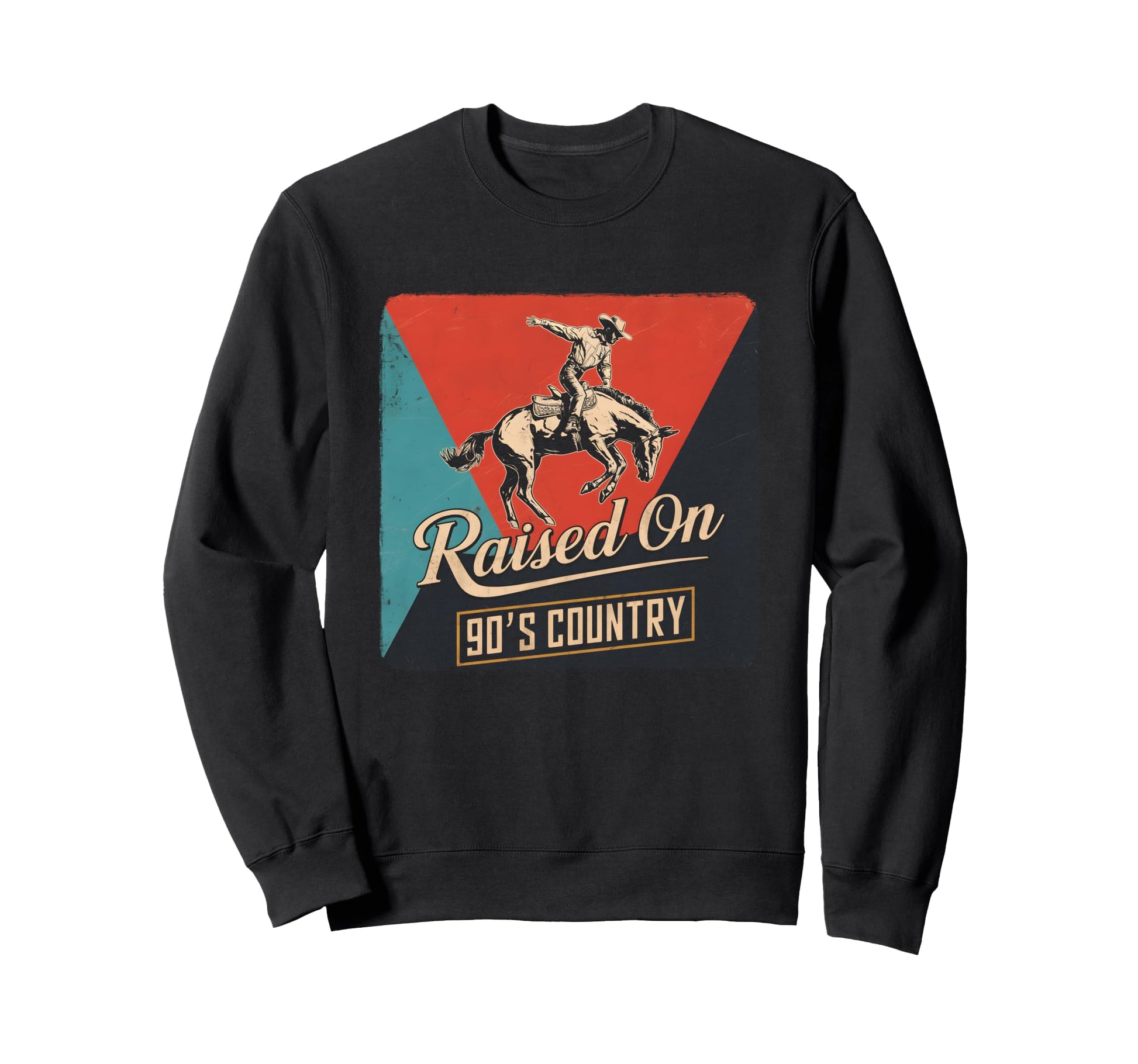 Raised 90S Country Music Western Sweatshirt - Custom Art Print Unisex - T-Shirt, Sweatshirt, Hoodie