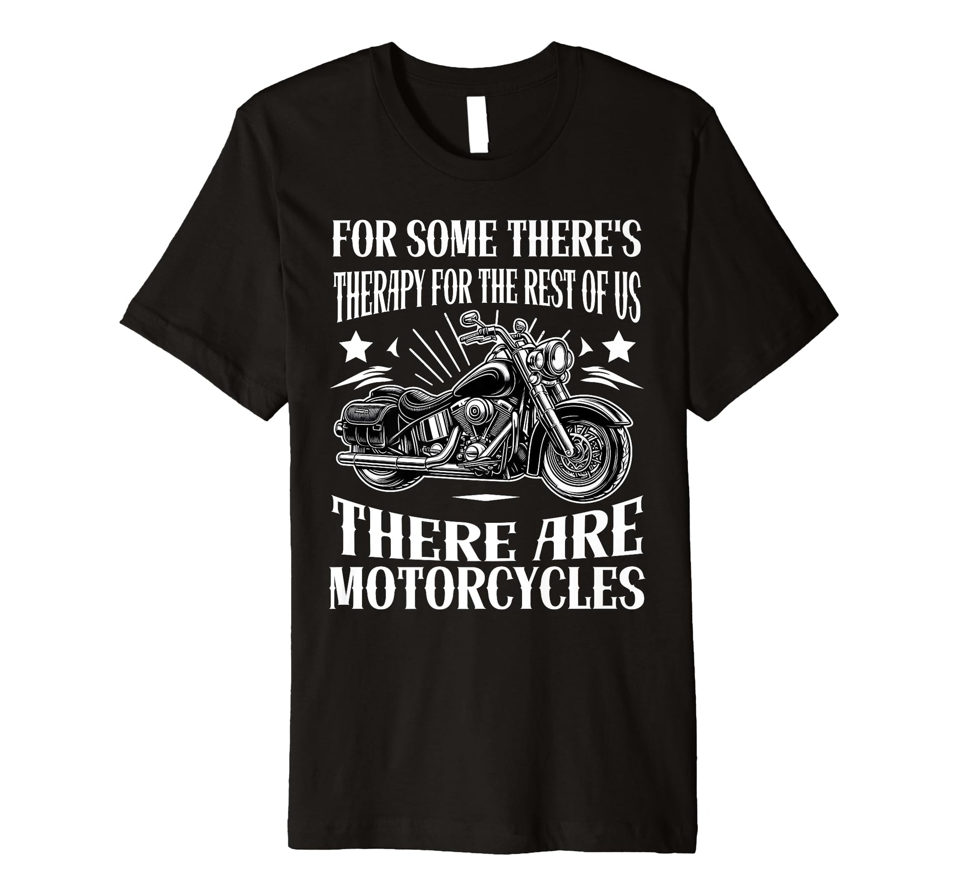 Funny Some Theres Therapy Motorcycle T-Shirt - Streetwear Style Men Women - T-Shirt, Sweatshirt, Hoodie