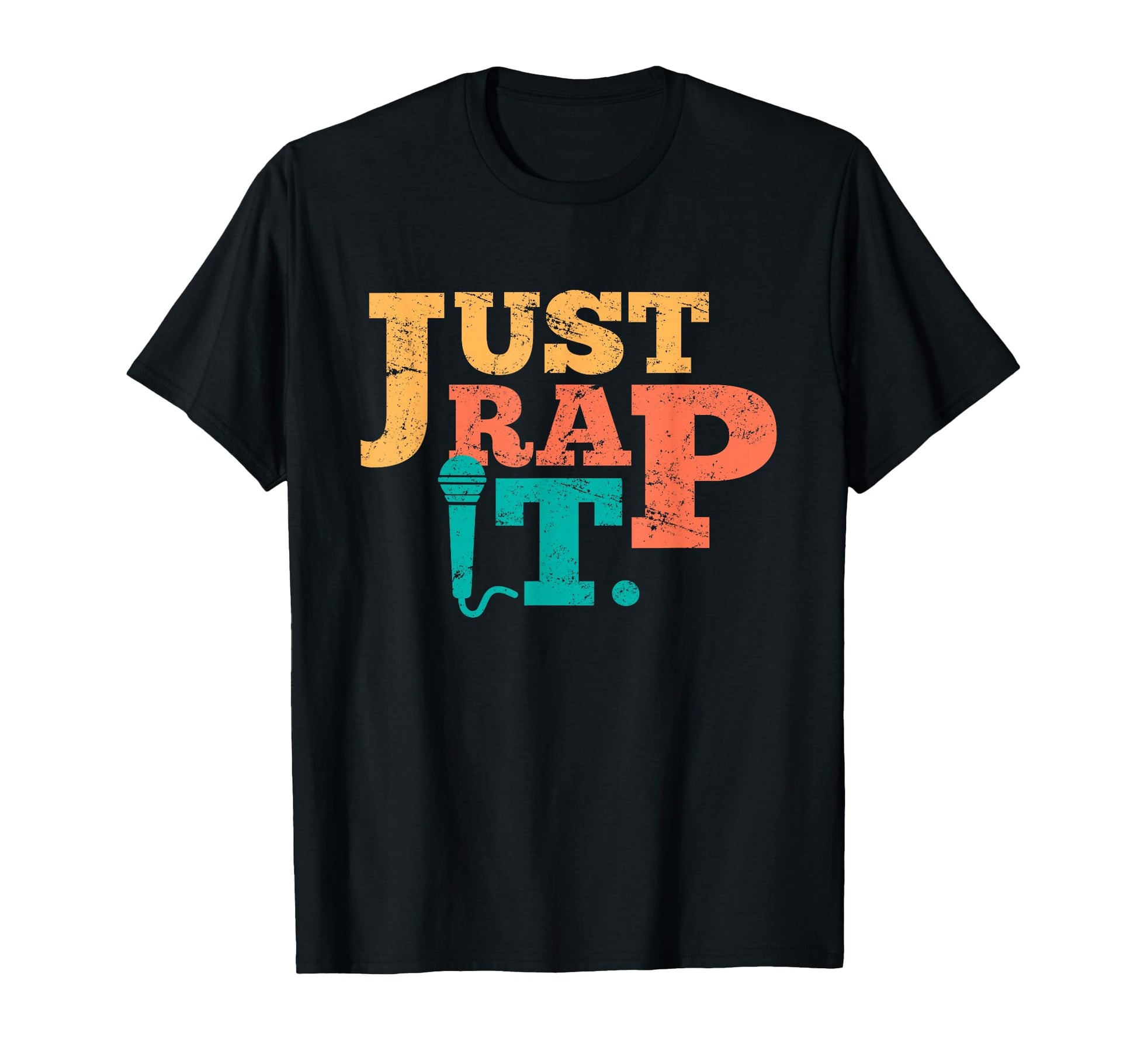 Rapmusik Rapper Hip Hop Just Rap It T-Shirt - Streetwear Style Unisex - T-Shirt, Sweatshirt, Hoodie