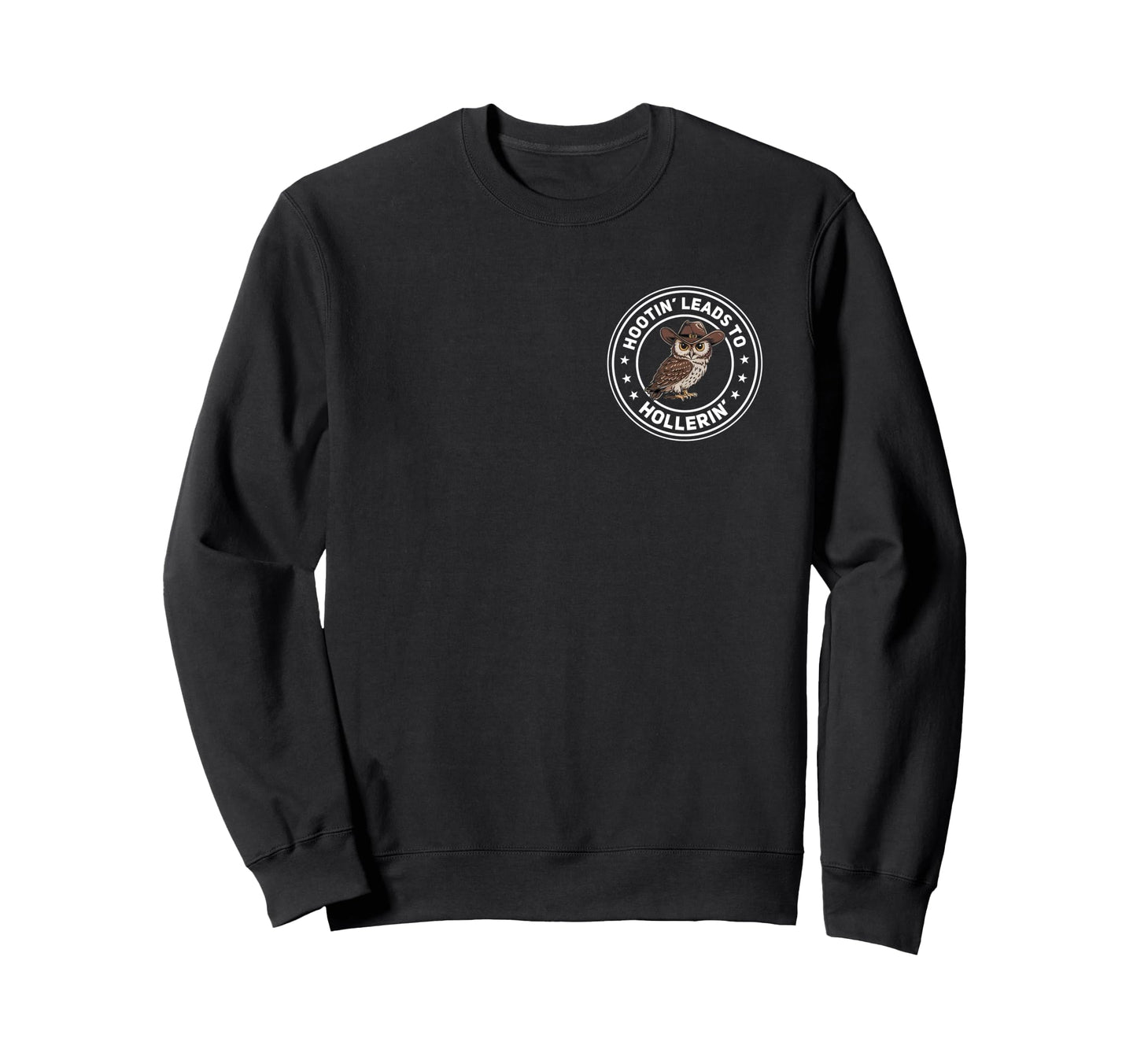Hootin Leads To Hollerin Funny Sweatshirt - Unique Graphic for Adults - T-Shirt, Sweatshirt, Hoodie