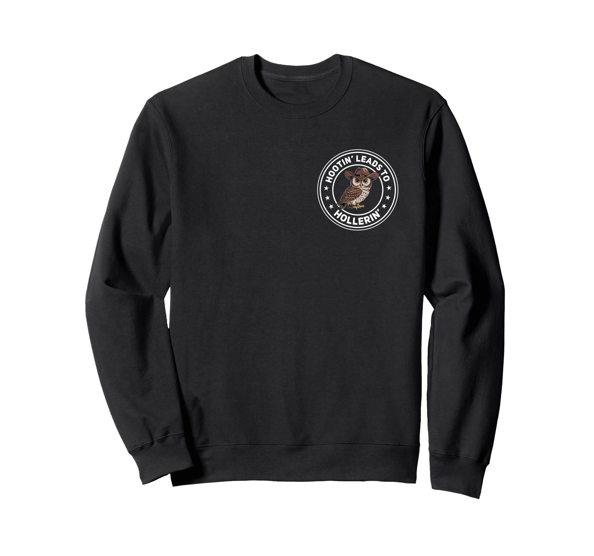 Hootin Leads To Hollerin Funny Sweatshirt - Unique Graphic for Adults - T-Shirt, Sweatshirt, Hoodie
