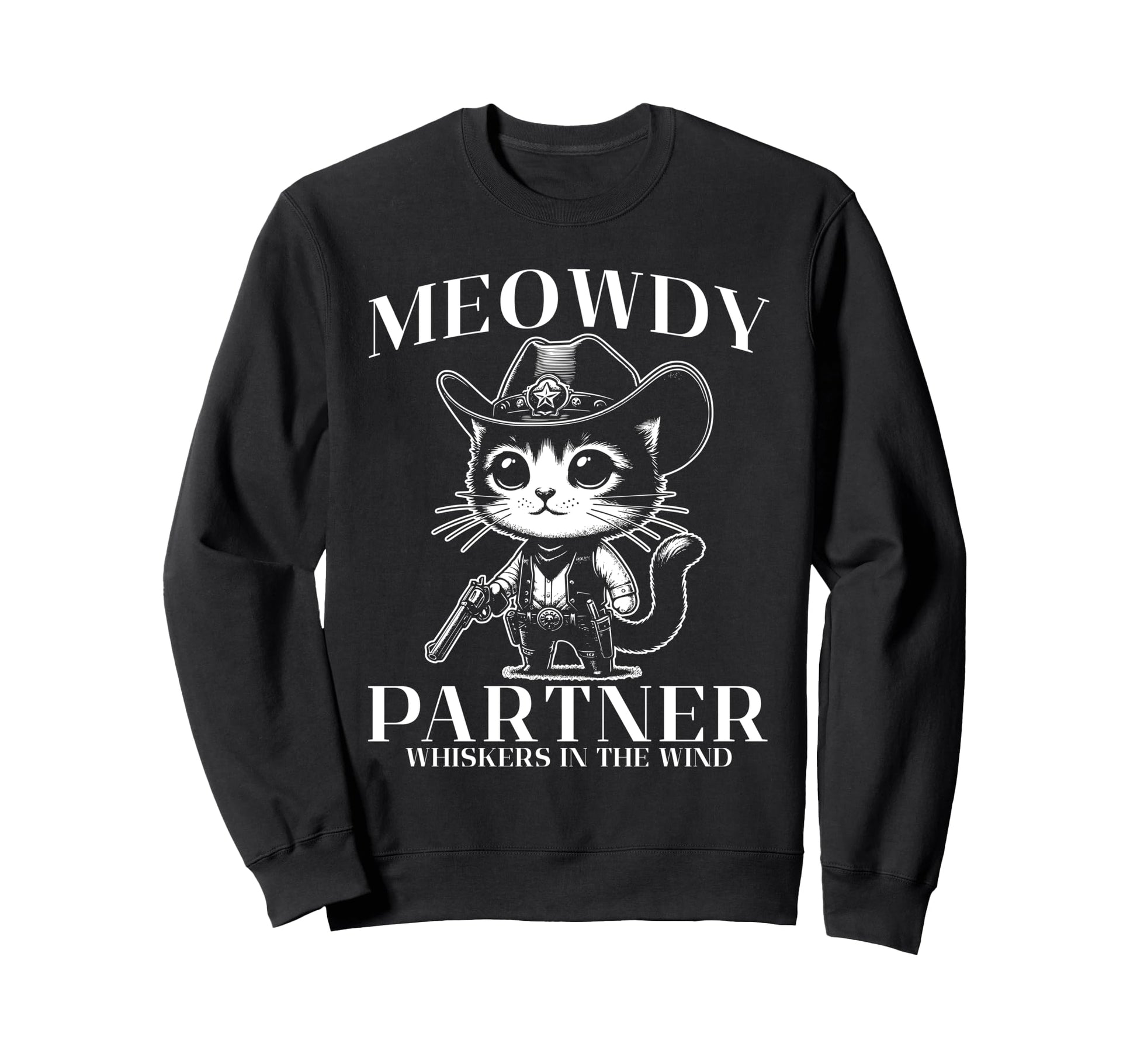 Meowdy Partner Whiskers Wind Sweatshirt - Streetwear Style for Adults - T-Shirt, Sweatshirt, Hoodie