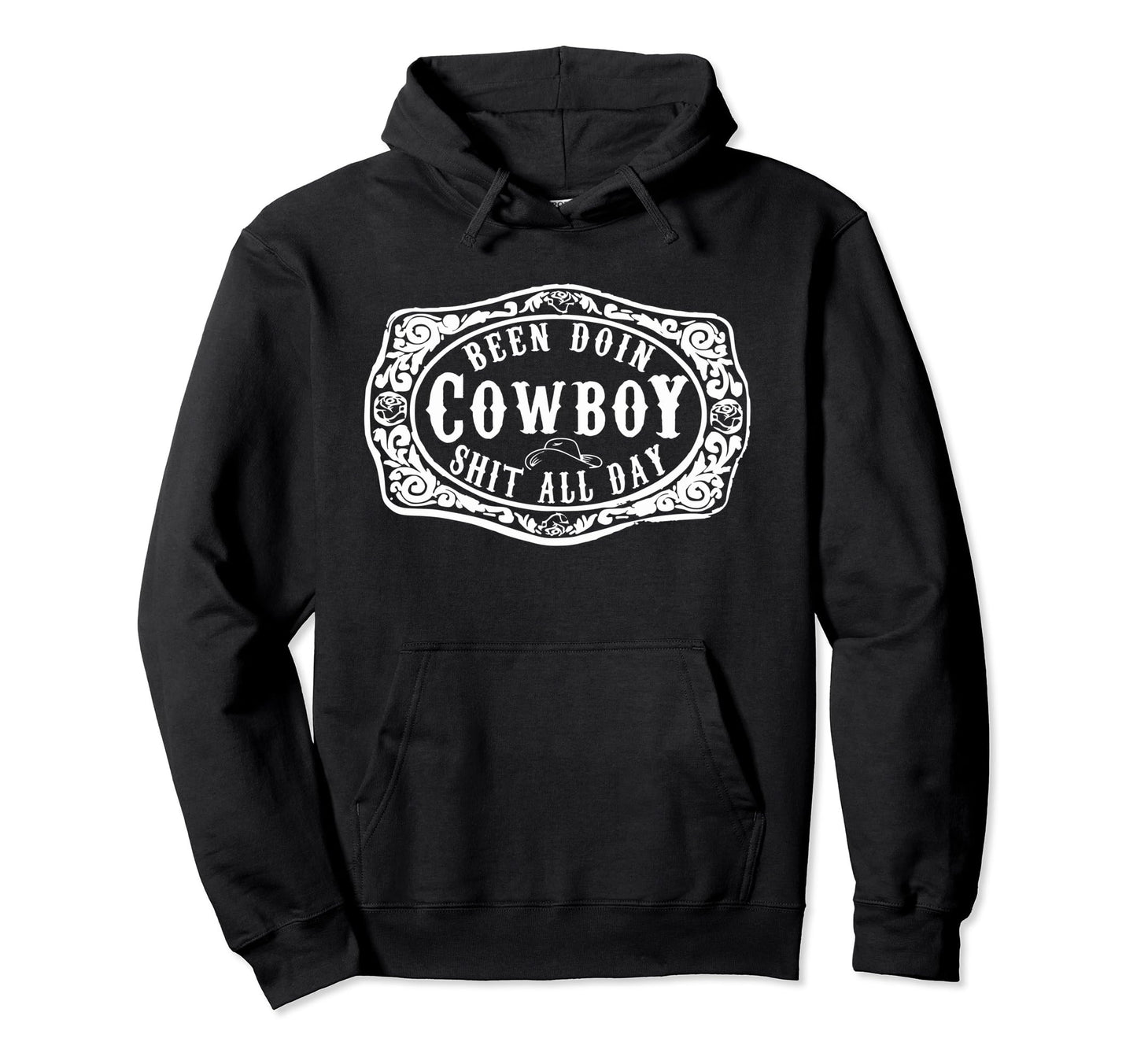 Been Doing Cowboy Shit All Day Hoodie - Unique Graphic for Adults - T-Shirt, Sweatshirt, Hoodie