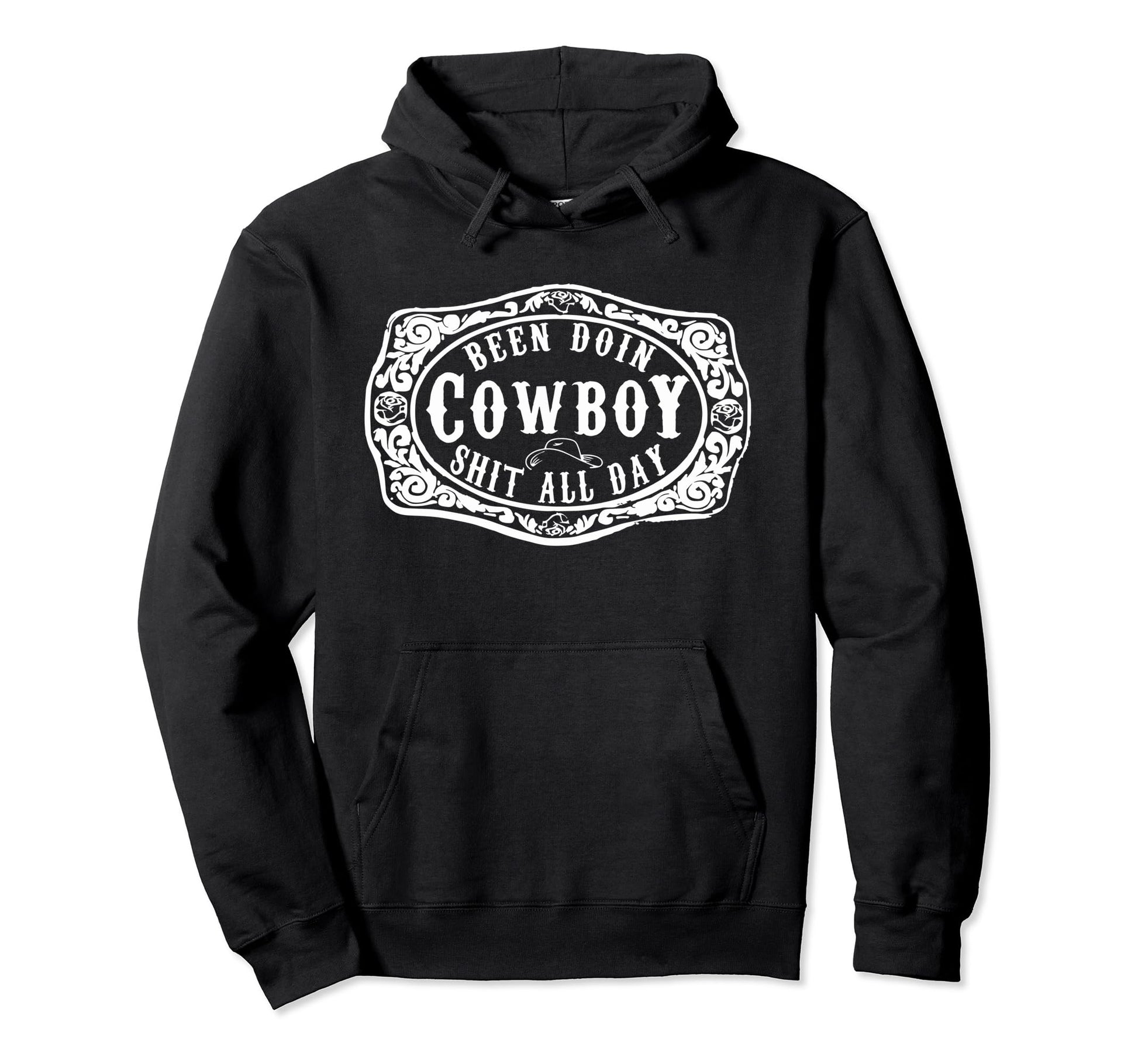 Been Doing Cowboy Shit All Day Hoodie - Unique Graphic for Adults - T-Shirt, Sweatshirt, Hoodie