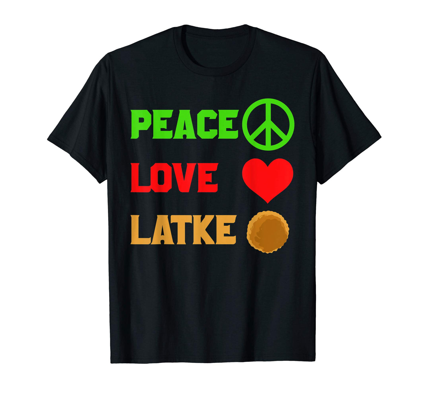 Hanukkah Gift Funny Peace Love Latke T-Shirt - Fun Novelty Design Unisex - T-Shirt, Sweatshirt, Hoodie