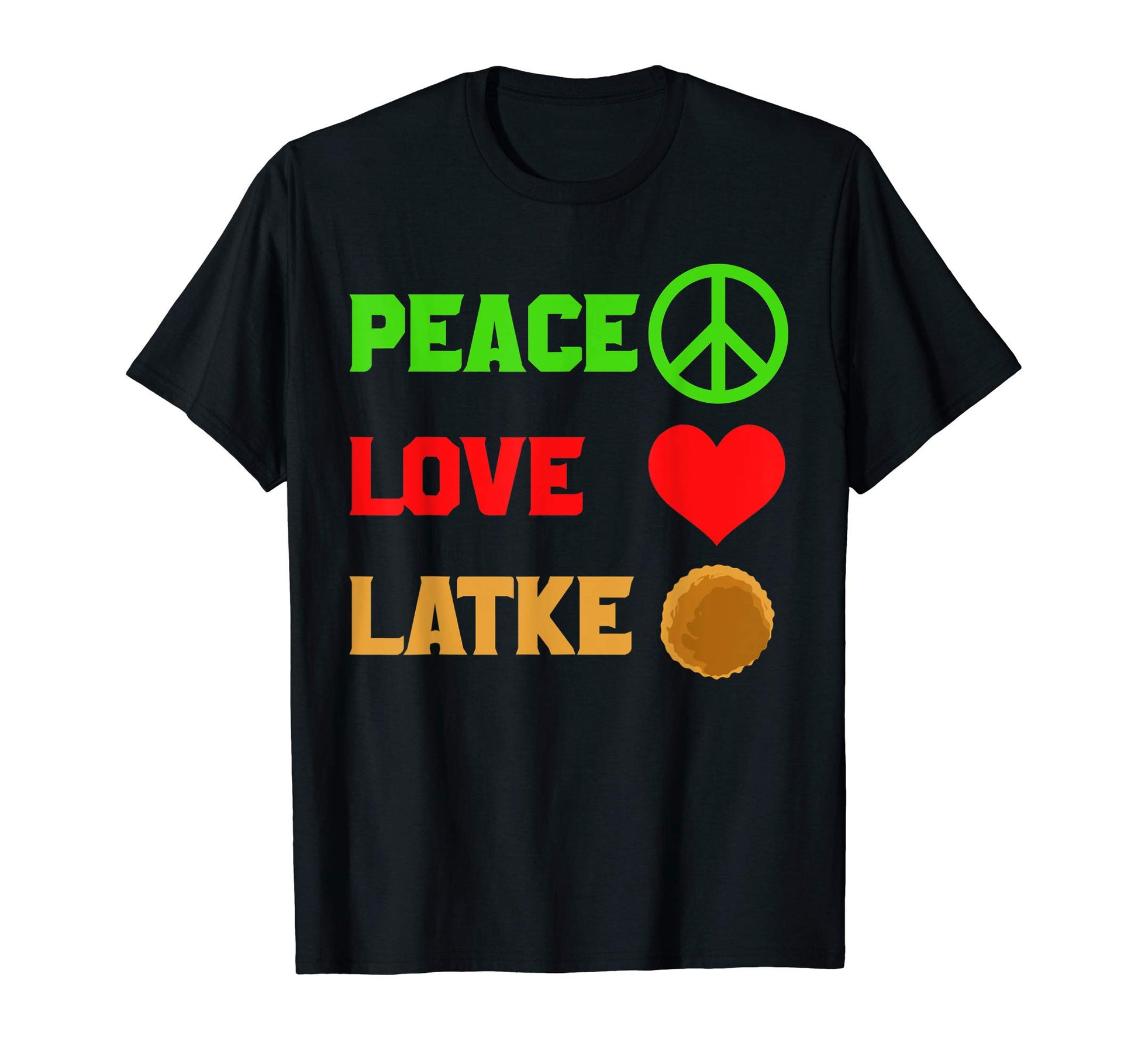 Hanukkah Gift Funny Peace Love Latke T-Shirt - Fun Novelty Design Unisex - T-Shirt, Sweatshirt, Hoodie