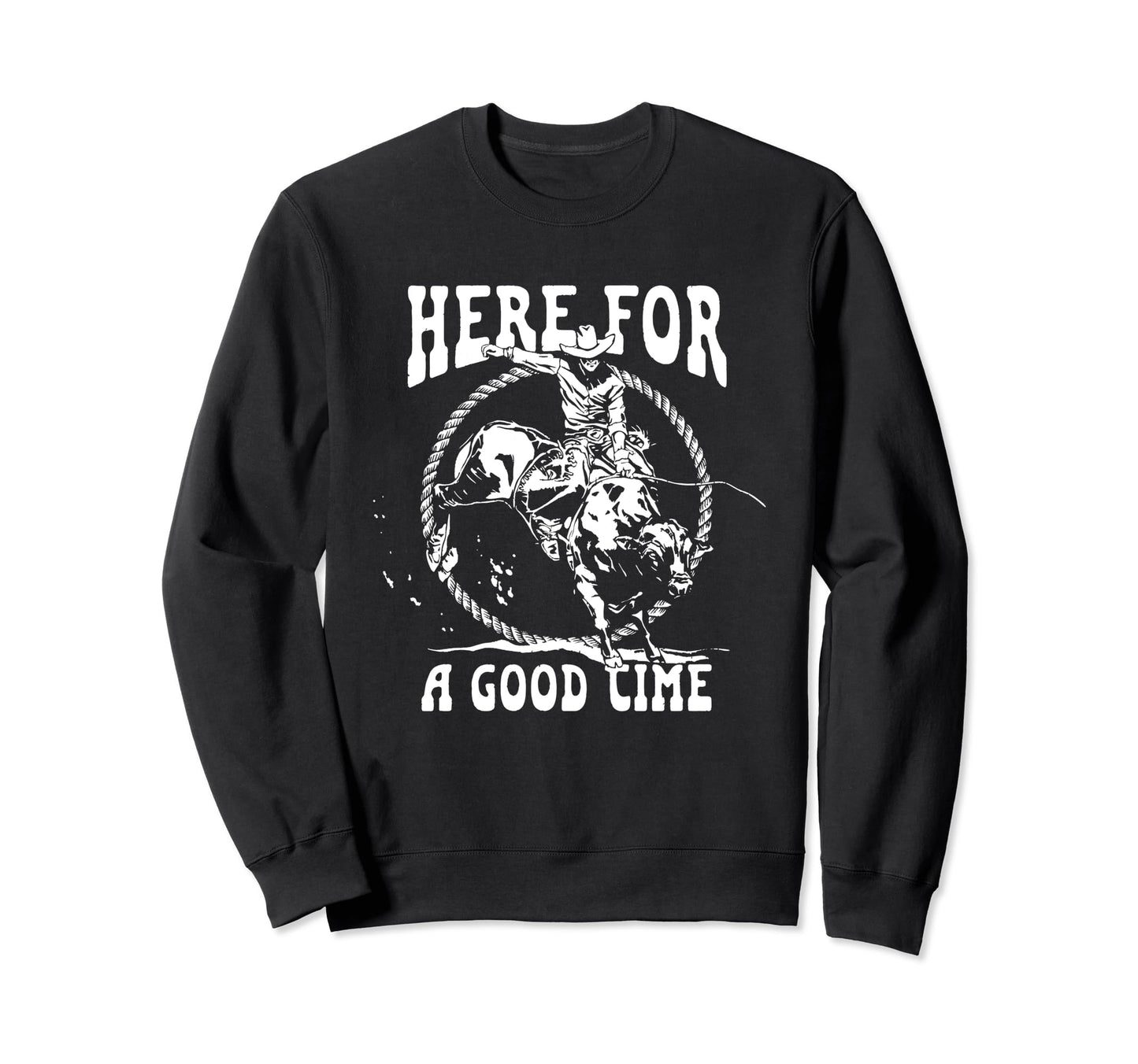 Here Good Time Country Western Sweatshirt - Streetwear Style for Adults - T-Shirt, Sweatshirt, Hoodie