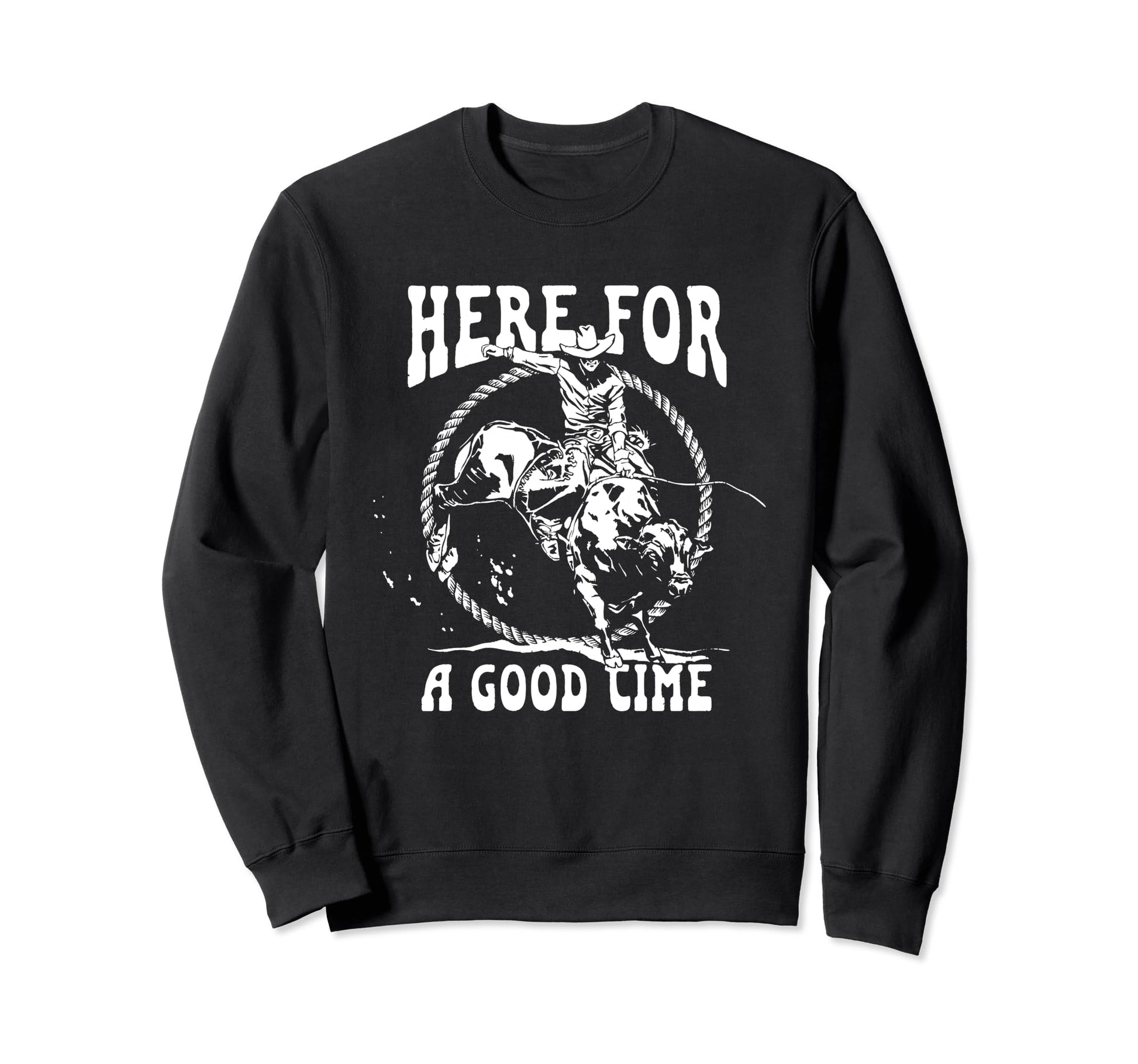 Here Good Time Country Western Sweatshirt - Streetwear Style for Adults - T-Shirt, Sweatshirt, Hoodie