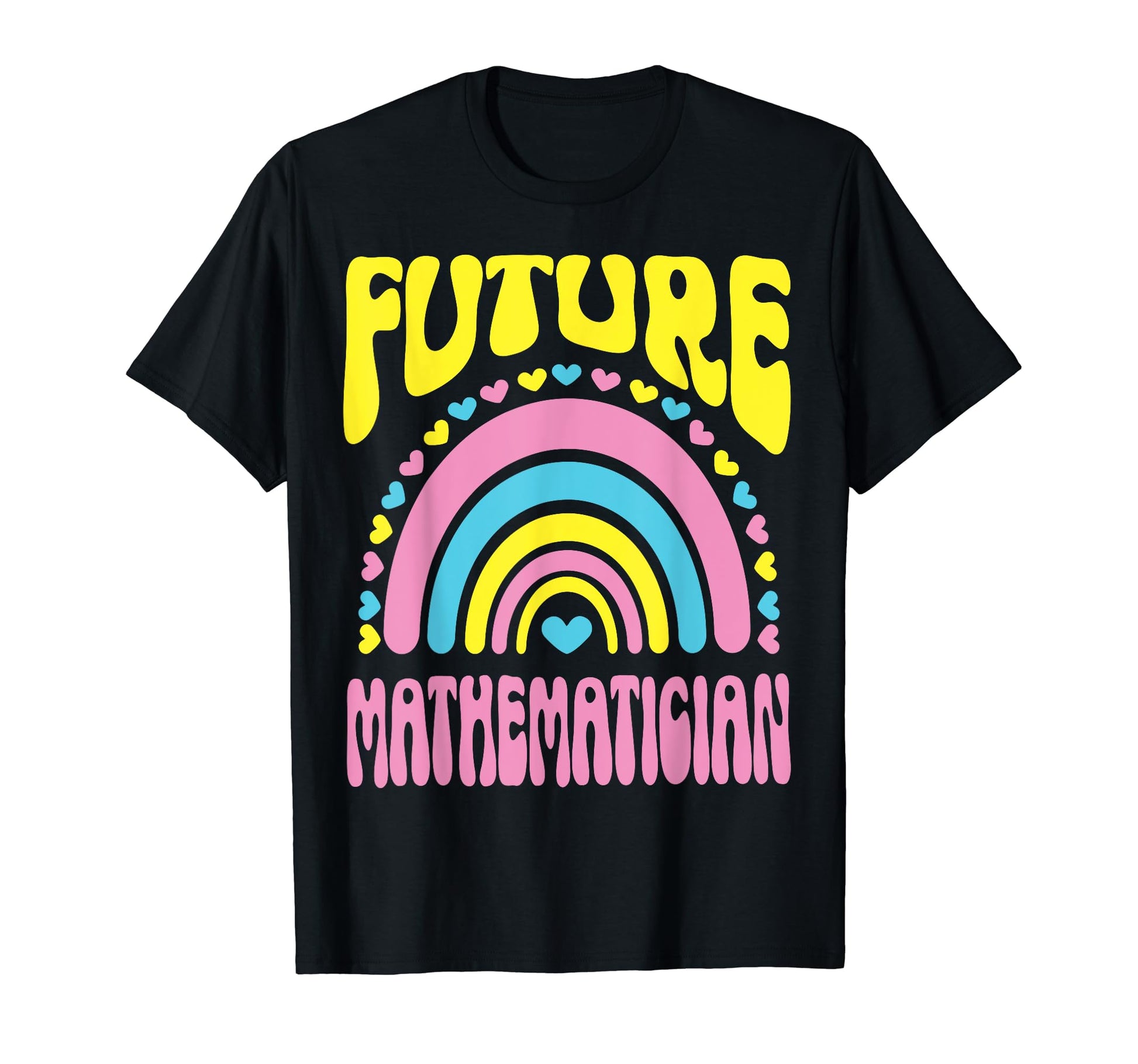 Future Mathematician Bright Rainbow T-Shirt - Graphic Print Unisex - T-Shirt, Sweatshirt, Hoodie