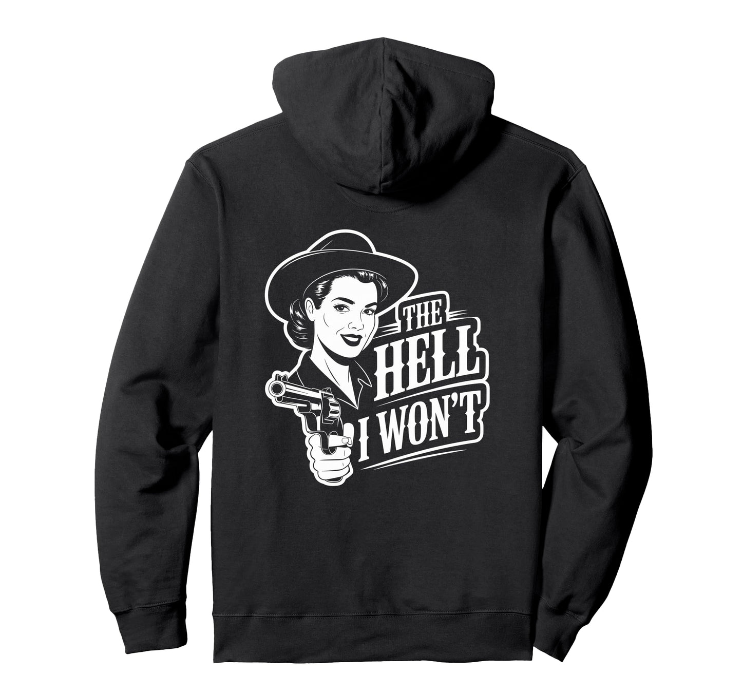 Hell I Wont Funny Cowgirl Country Hoodie - Aesthetic Graphic Unisex - T-Shirt, Sweatshirt, Hoodie