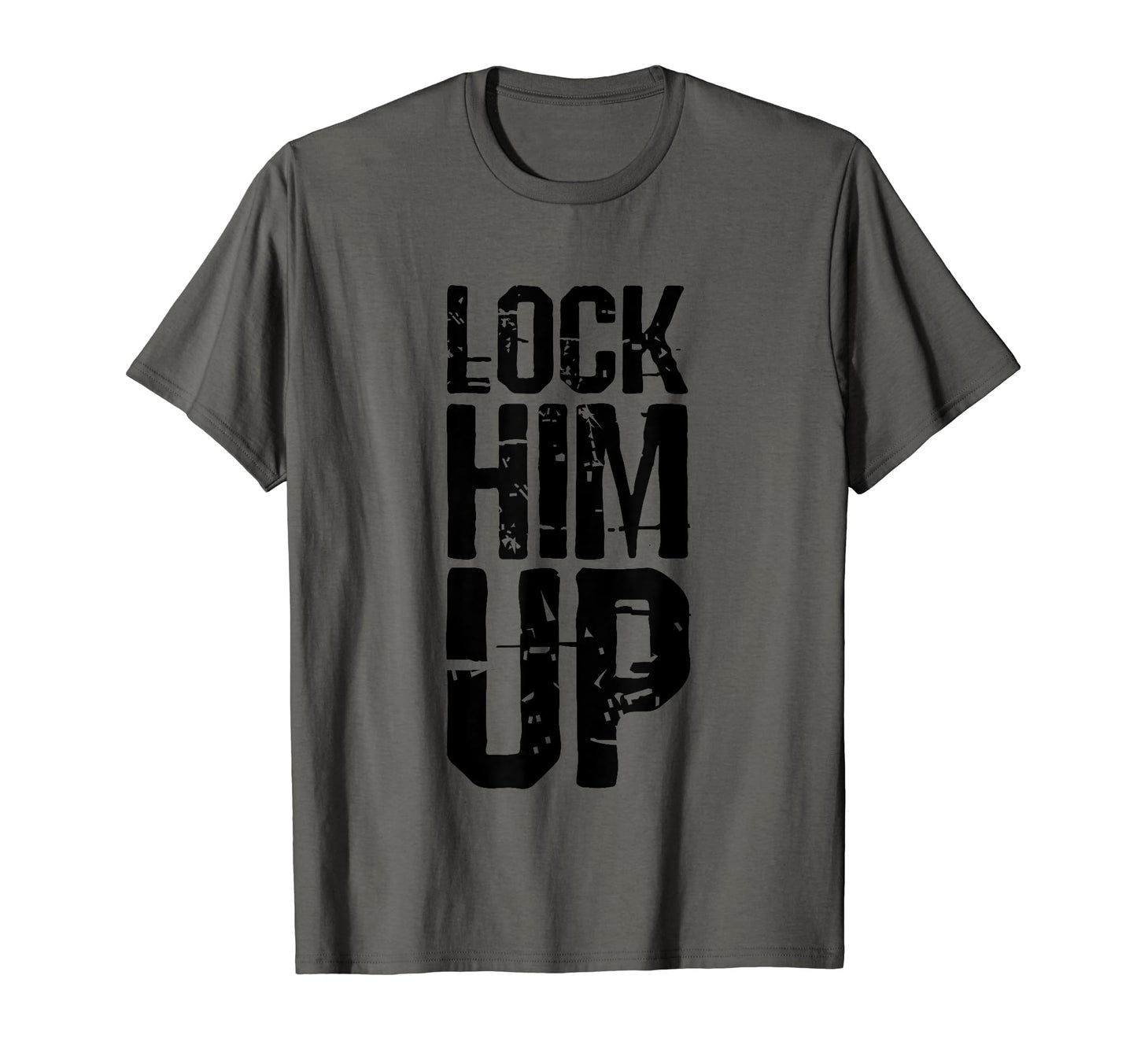 Lock Him Up Grunge Typography T-Shirt - Casual Everyday Wear Men Women - T-Shirt, Sweatshirt, Hoodie