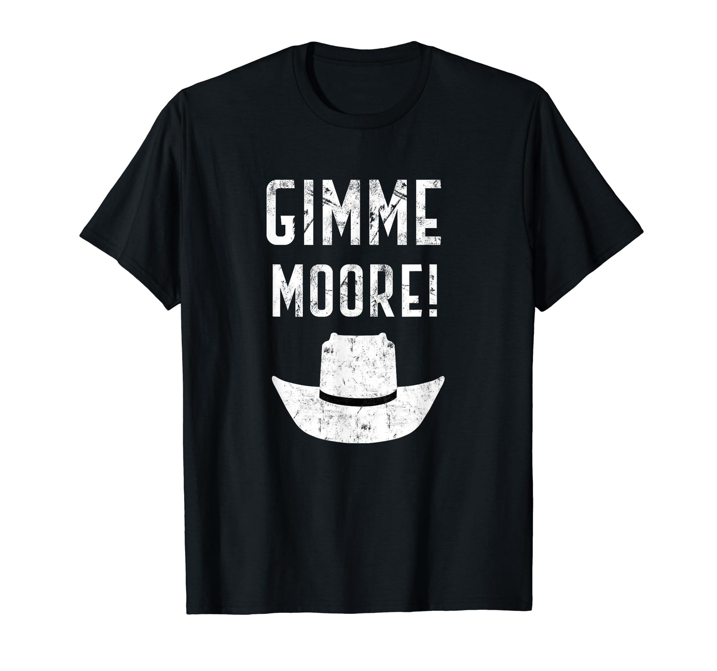 Gimme Moore Cowboy Hat T-Shirt - Novelty Apparel Men Women - T-Shirt, Sweatshirt, Hoodie