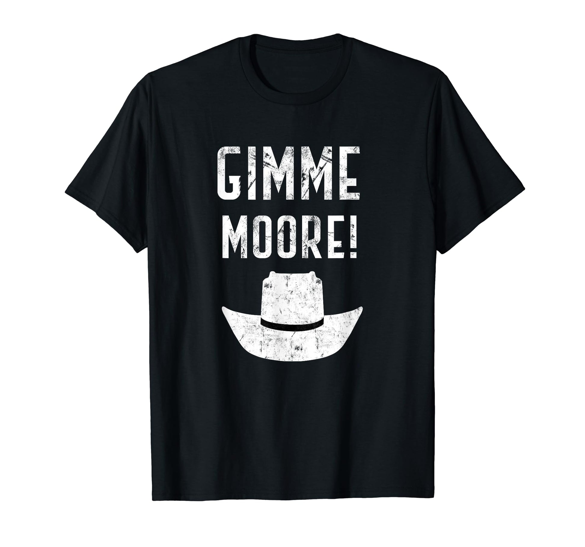 Gimme Moore Cowboy Hat T-Shirt - Novelty Apparel Men Women - T-Shirt, Sweatshirt, Hoodie