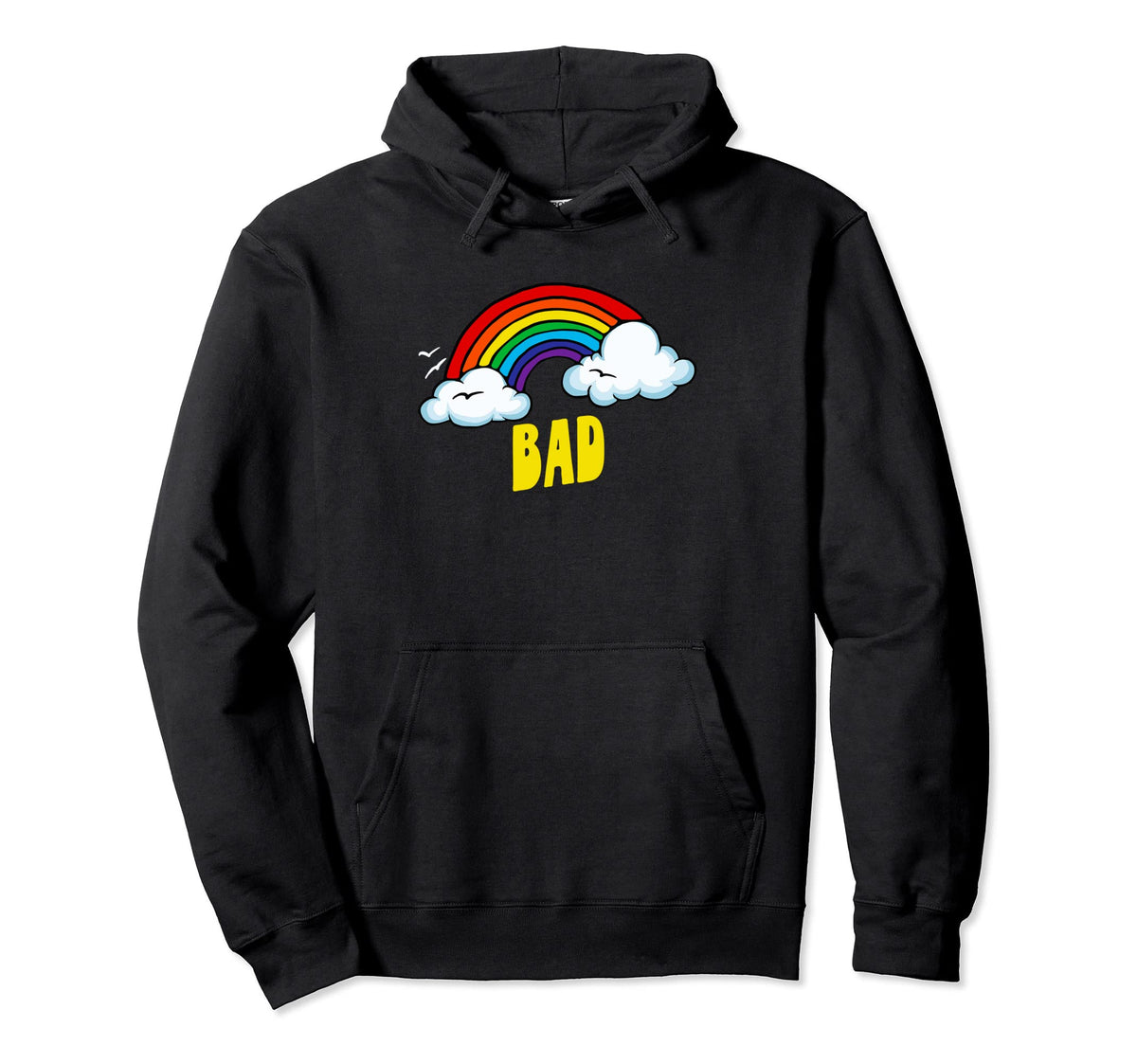 Bad Funny Sarcastic 80S Rainbow Hoodie - Fun Novelty Design Men Women - T-Shirt, Sweatshirt, Hoodie