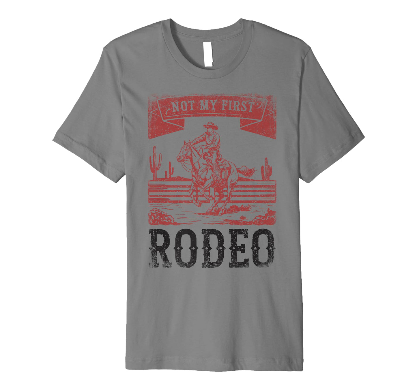 Not My First Rodeo Bronc Rider T-Shirt - Fun Novelty Design for Adults - T-Shirt, Sweatshirt, Hoodie