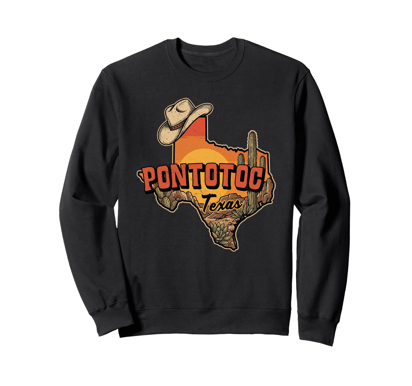 Pontotoc Texas Cowboy Hat Desert Sweatshirt - Novelty Apparel Unisex - T-Shirt, Sweatshirt, Hoodie