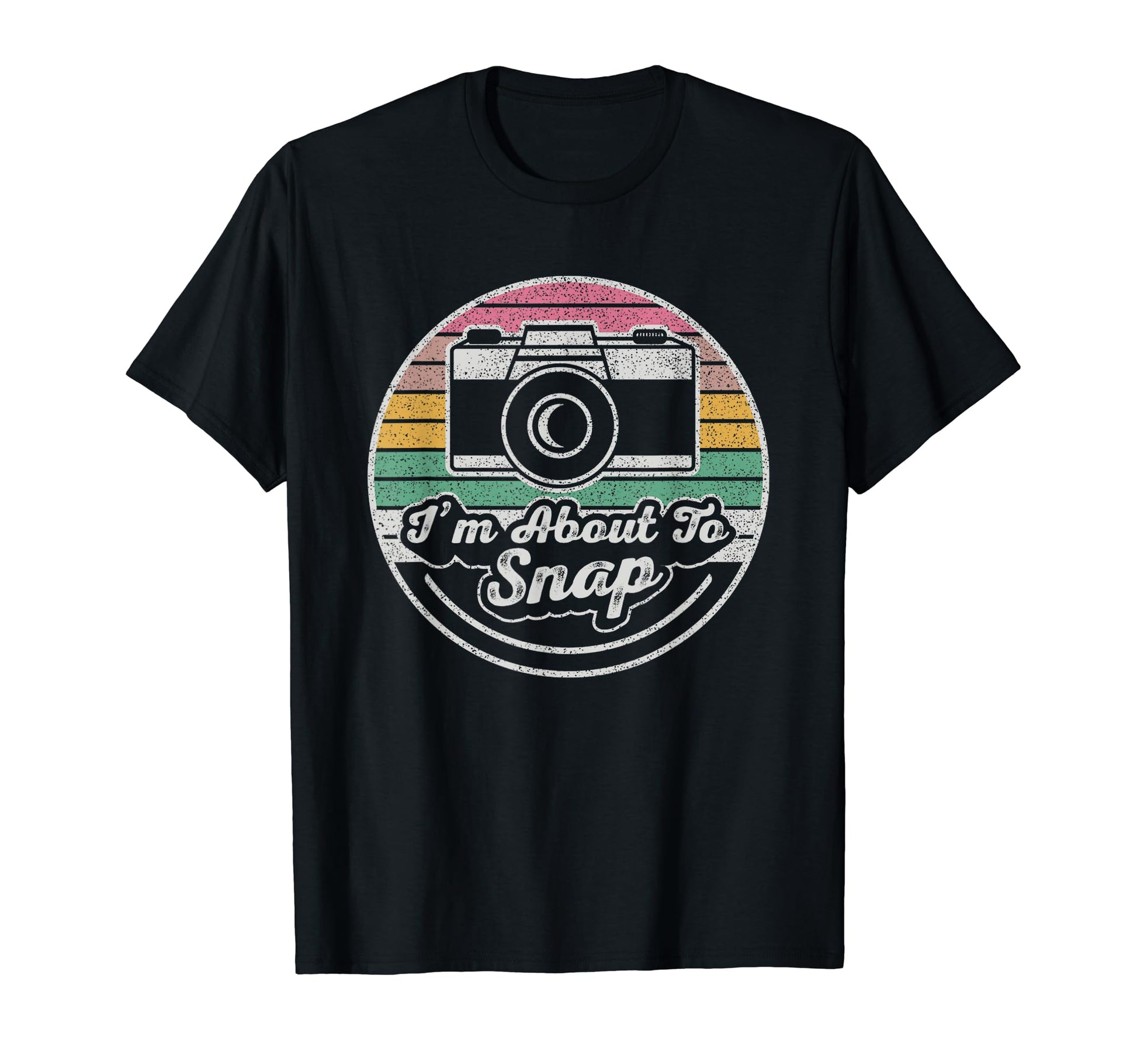 Im About To Snap Photography T-Shirt - Aesthetic Graphic for Adults - T-Shirt, Sweatshirt, Hoodie