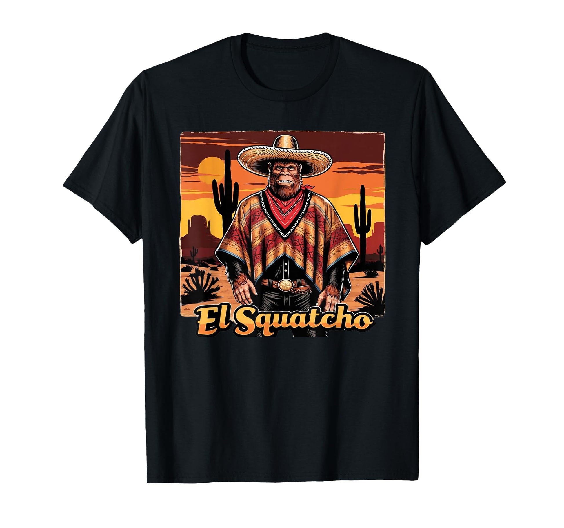 El Squatcho Funny Bigfoot Cowboy Western T-Shirt - Graphic Print Unisex - T-Shirt, Sweatshirt, Hoodie